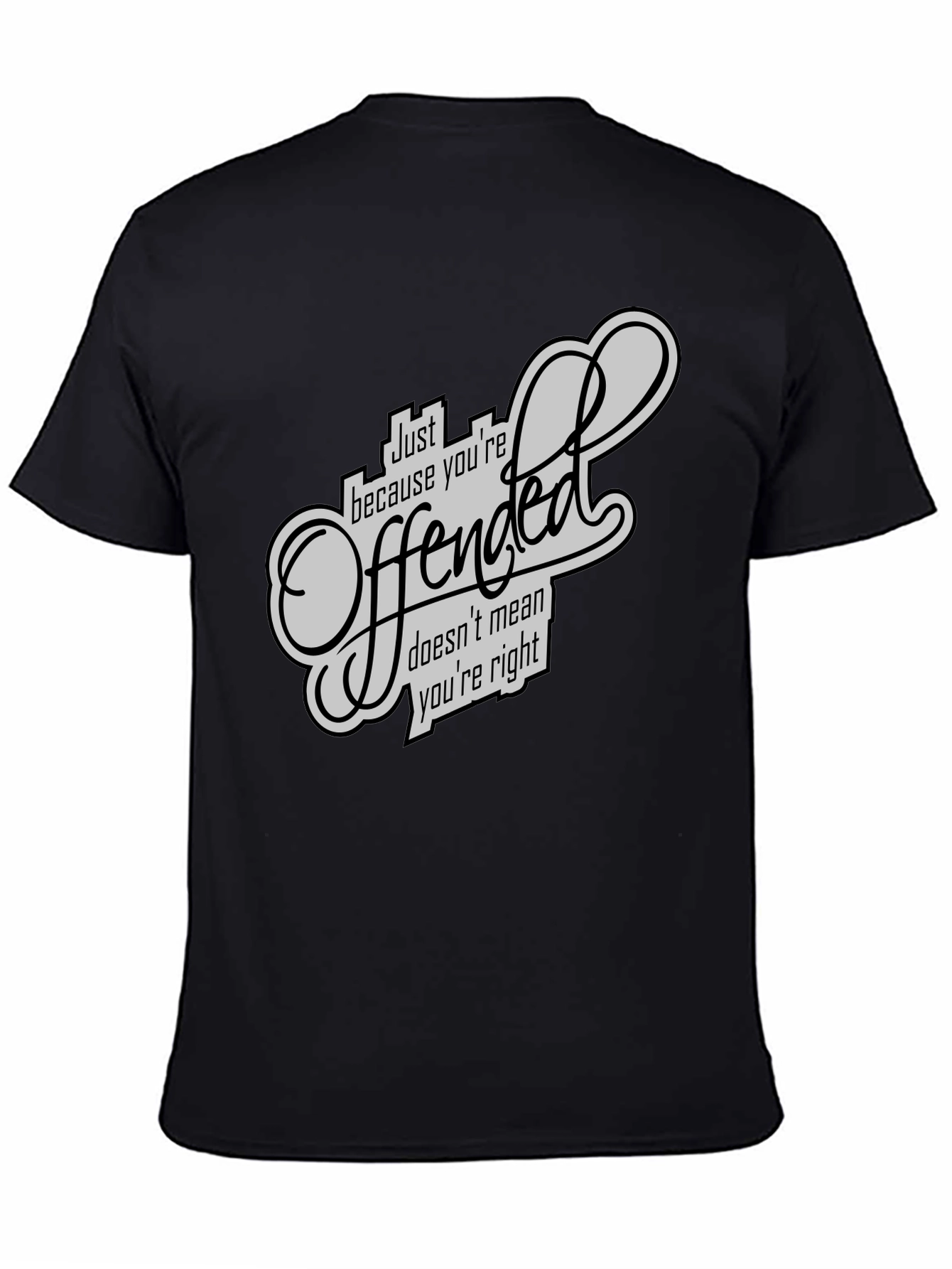 Offended T-Shirt - Funny Sarcastic Graphic Tee