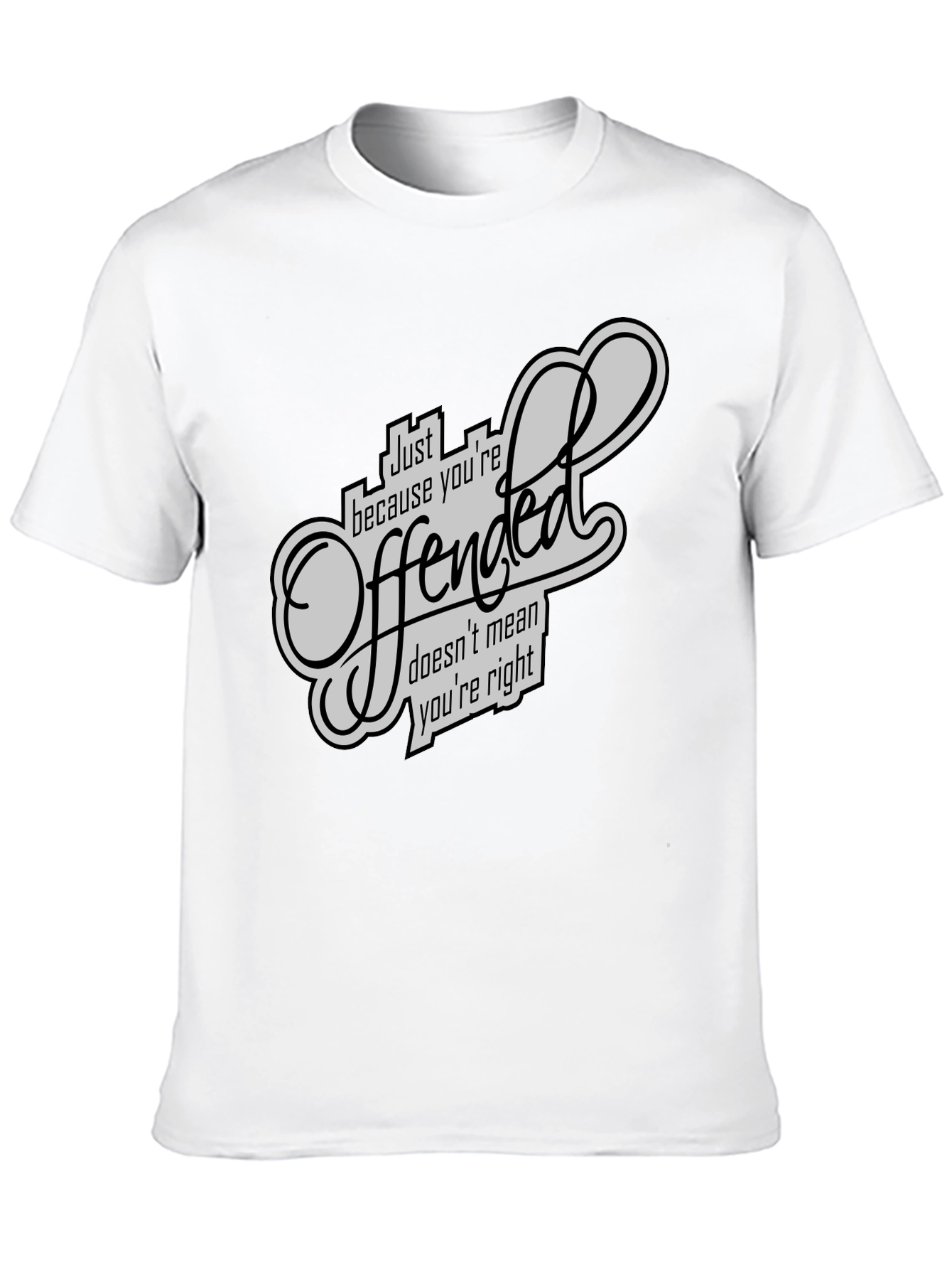 Offended T-Shirt - Funny Sarcastic Graphic Tee