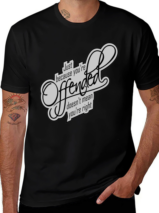 Offended T-Shirt - Funny Sarcastic Graphic Tee
