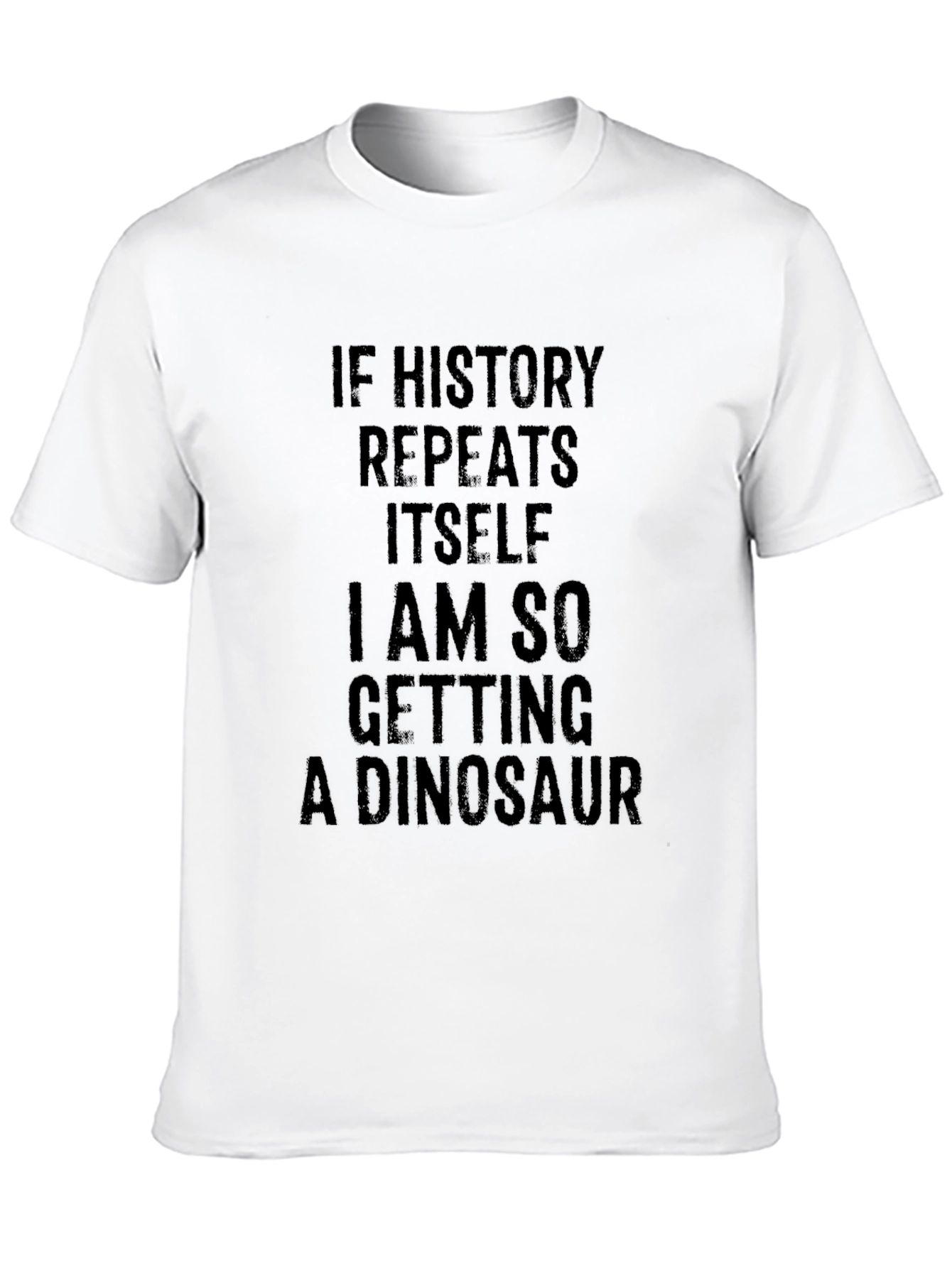 Funny Dinosaur T-Shirt: History Repeats Humor Tee