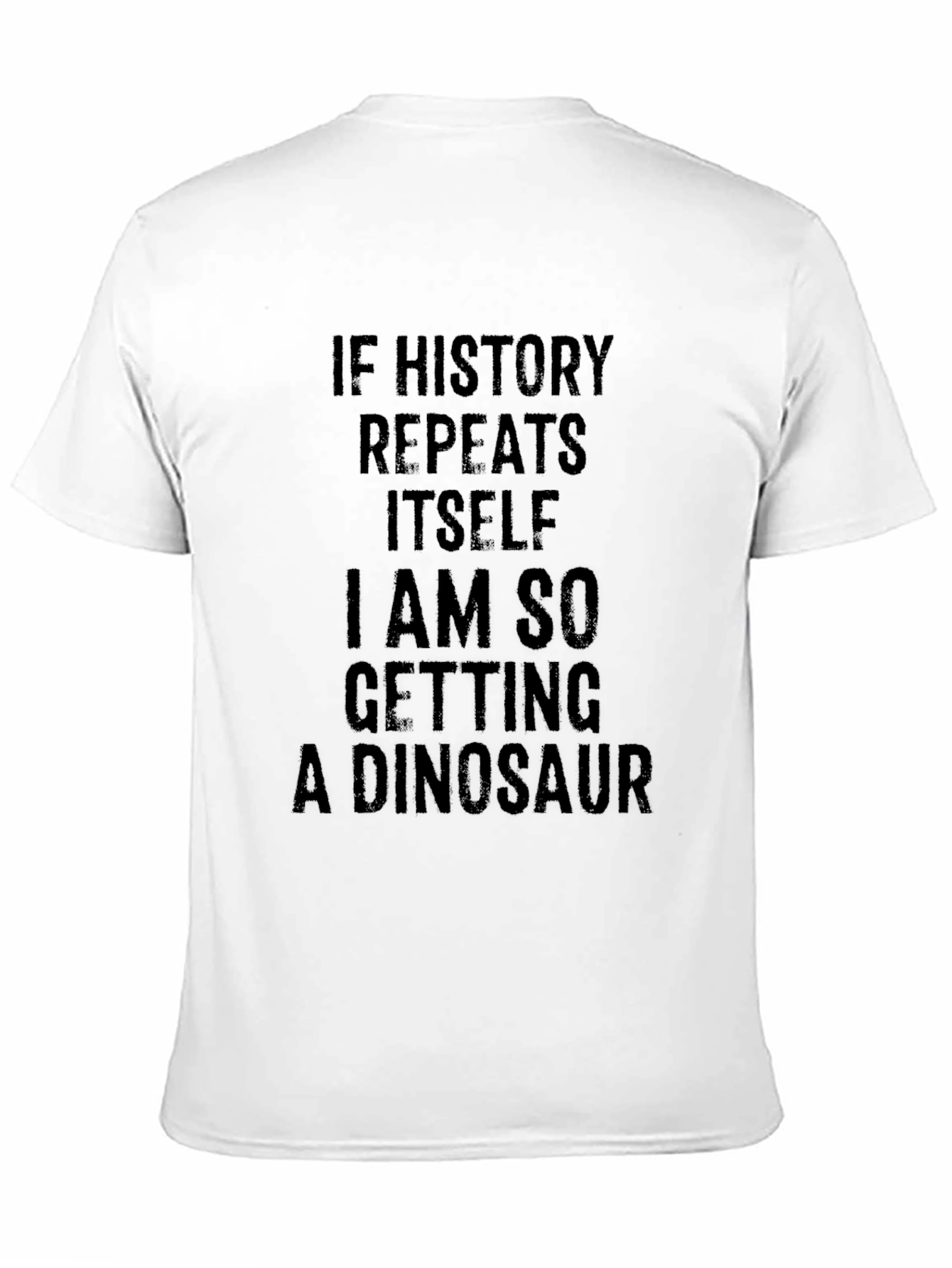 Funny Dinosaur T-Shirt: History Repeats Humor Tee