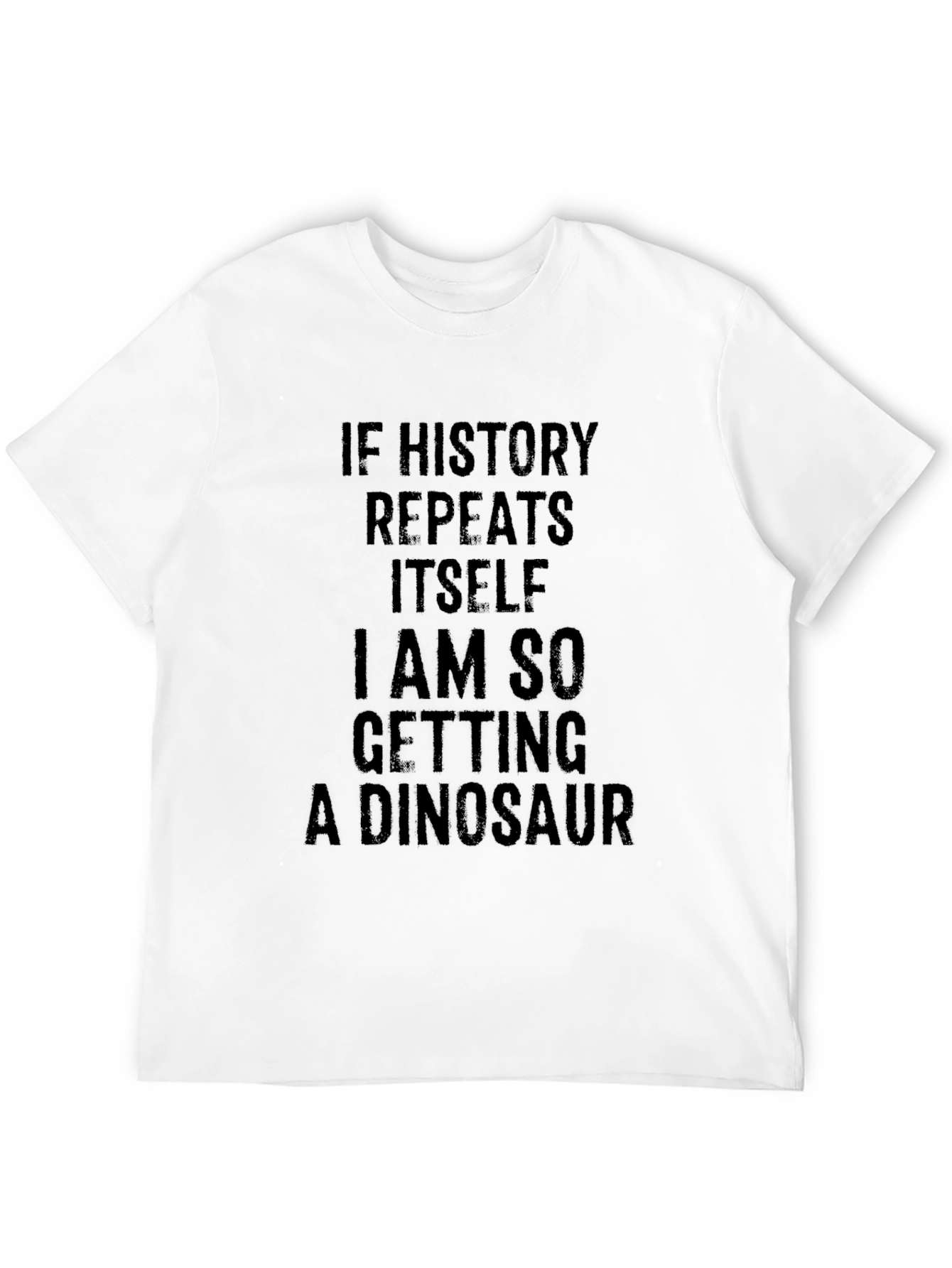 Funny Dinosaur T-Shirt: History Repeats Humor Tee