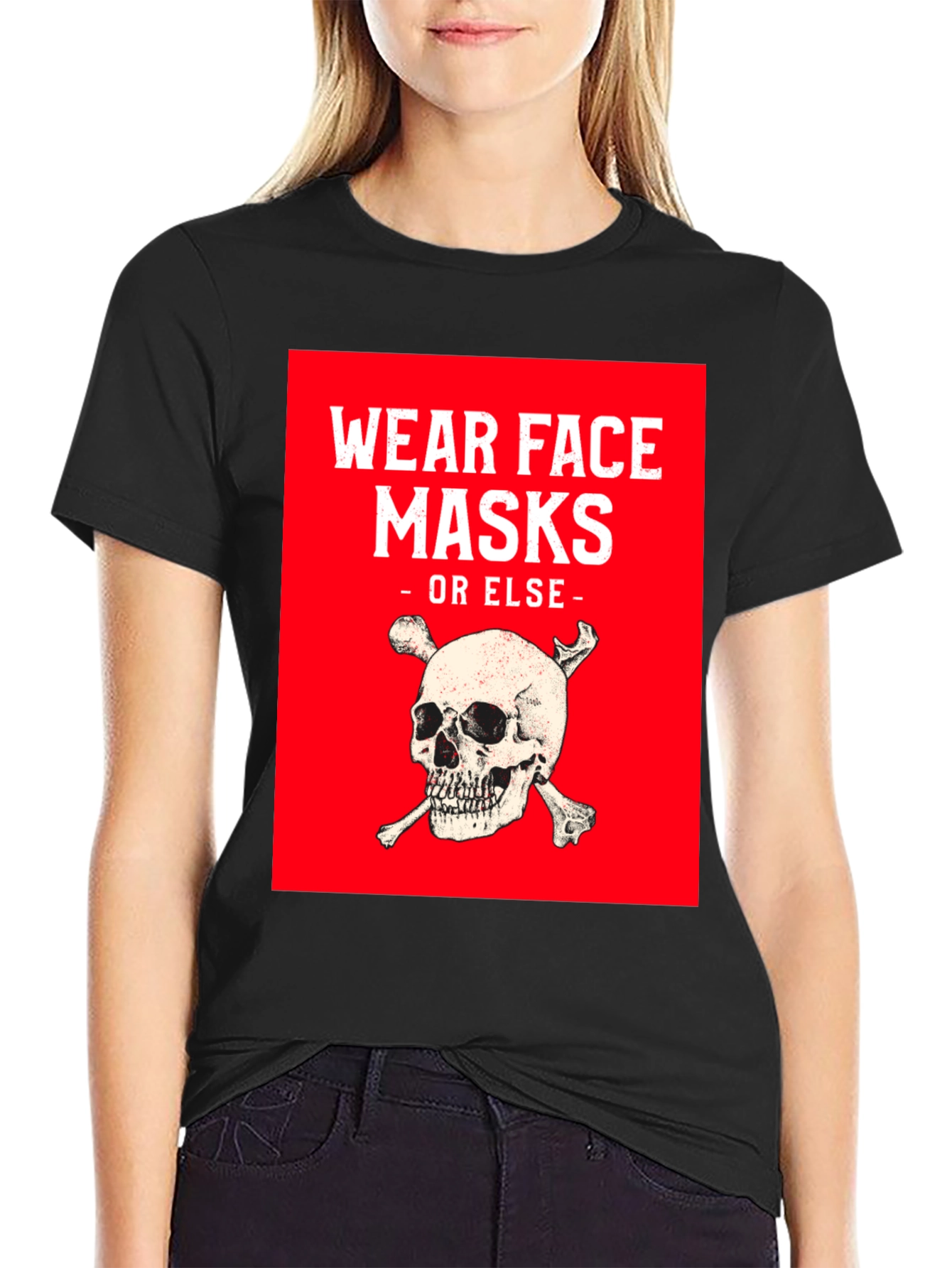 Wear Face Masks or Else T-Shirt