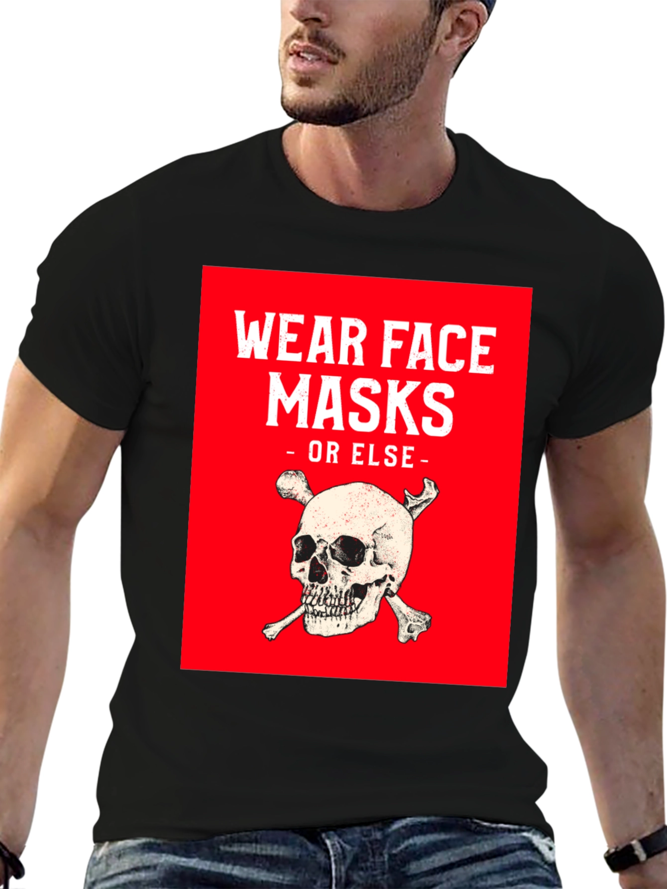 Wear Face Masks or Else T-Shirt
