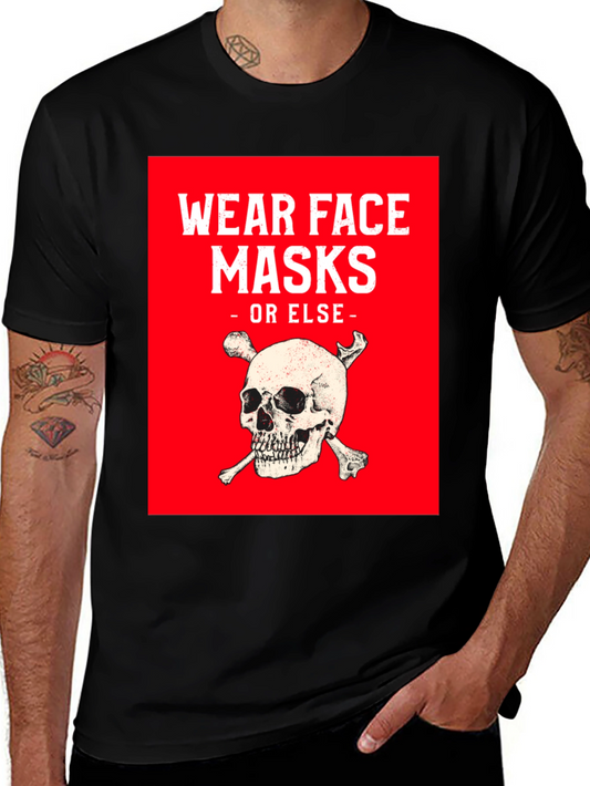 Wear Face Masks or Else T-Shirt