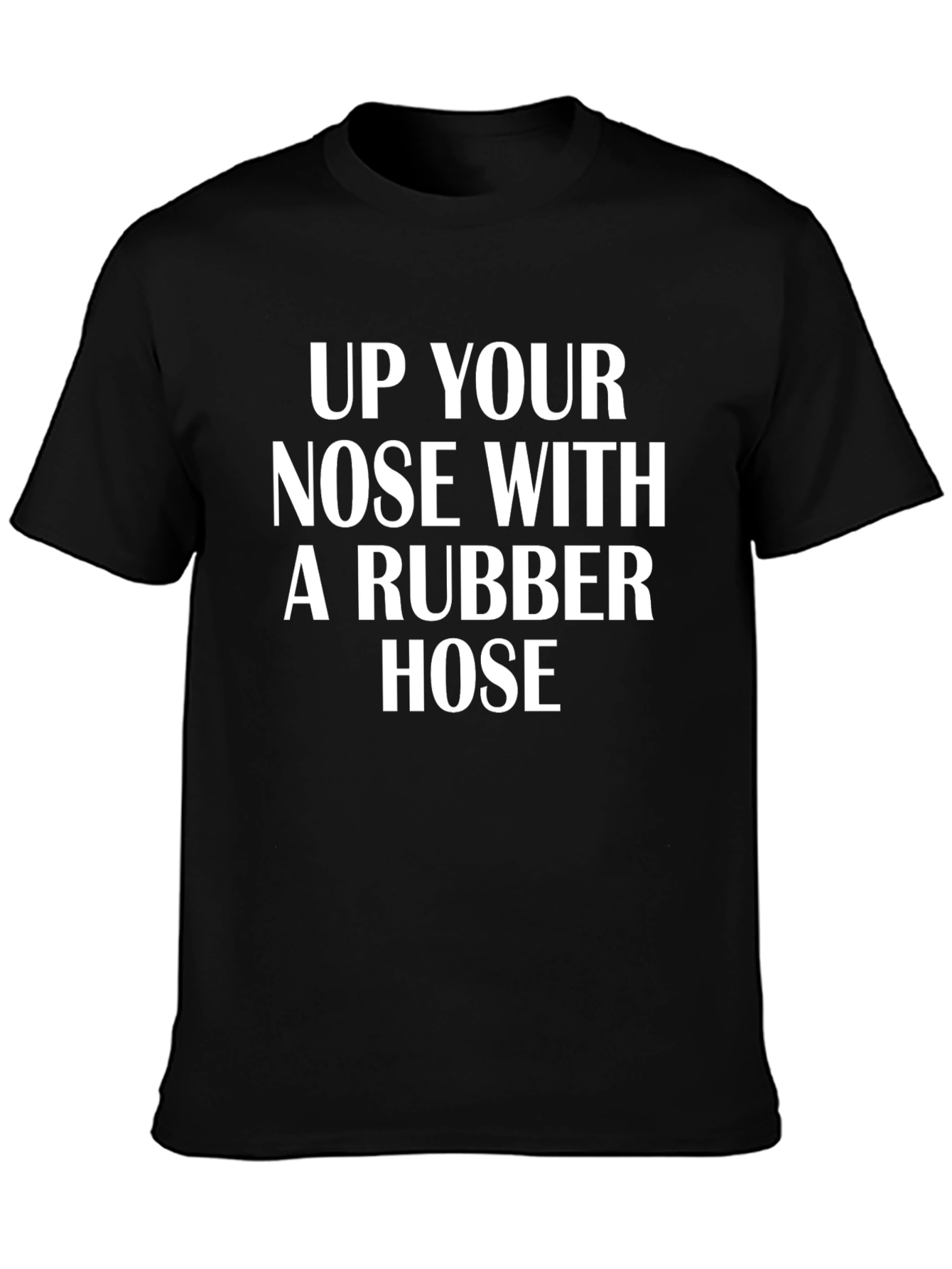 Up Your Nose With A Rubber Hose Graphic Tee