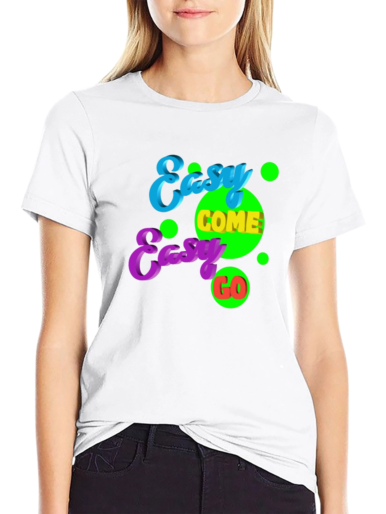 Easy Come Easy Go Graphic Tee