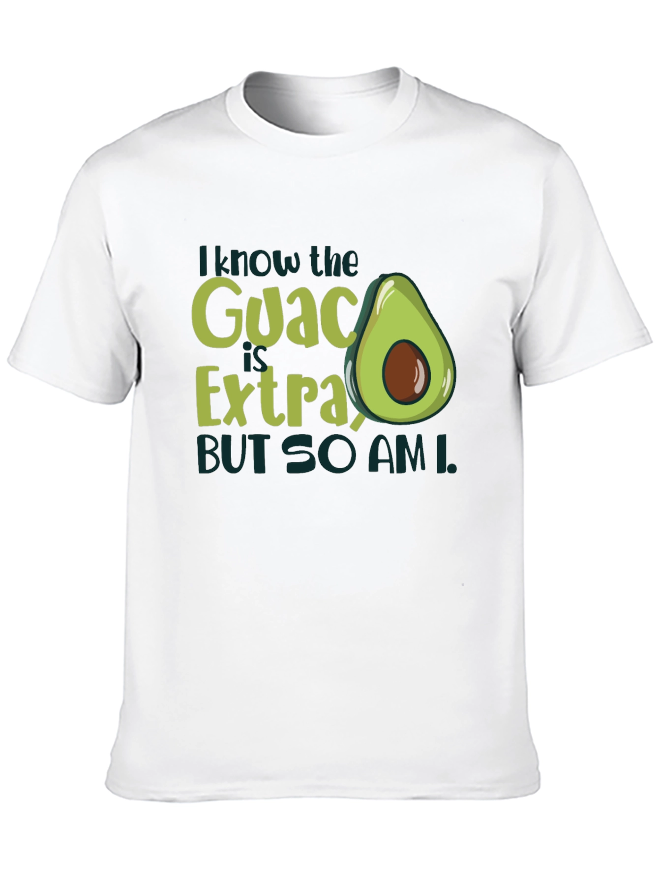 Guac is Extra So Am I Graphic T-Shirt