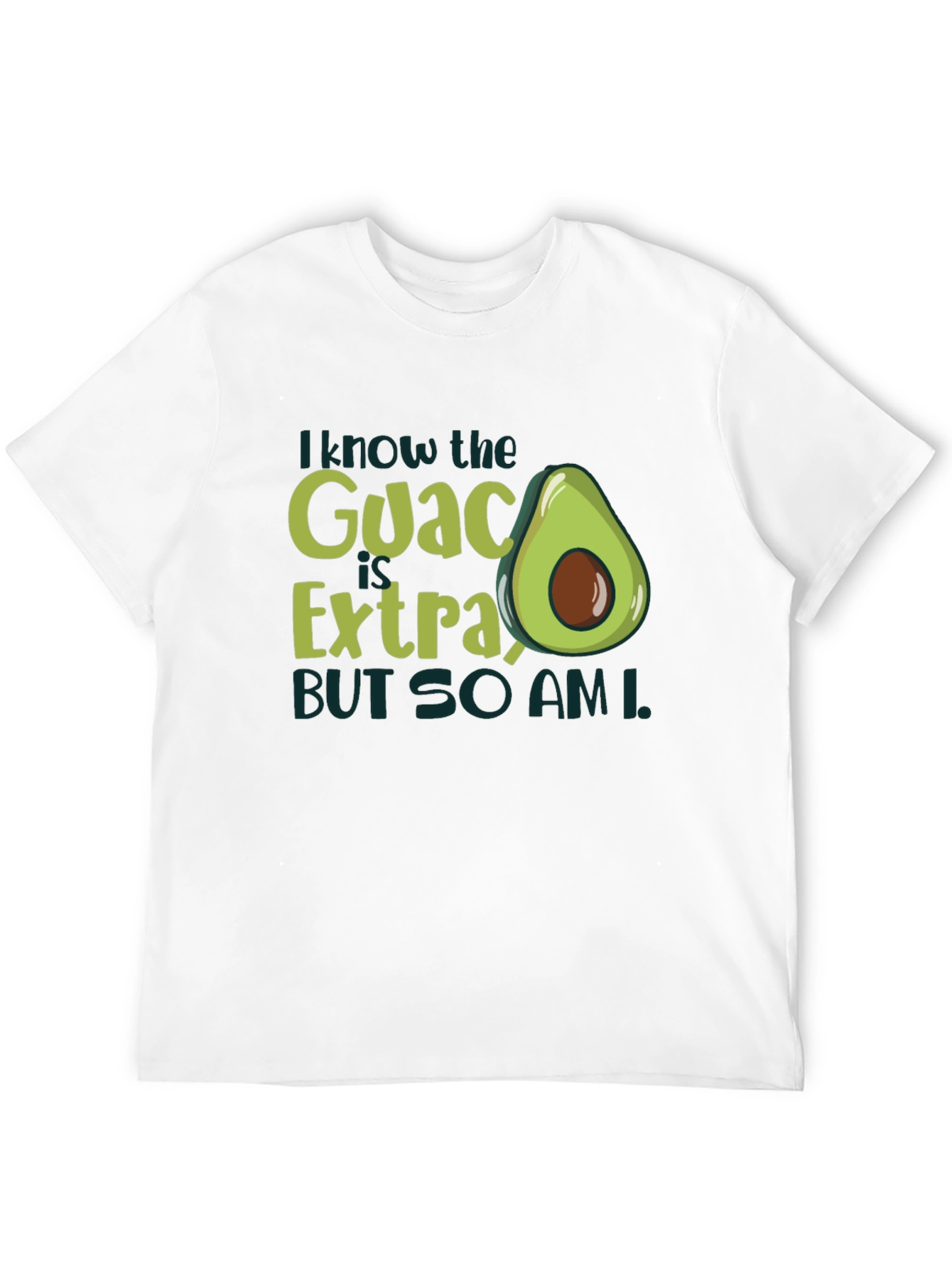 Guac is Extra So Am I Graphic T-Shirt