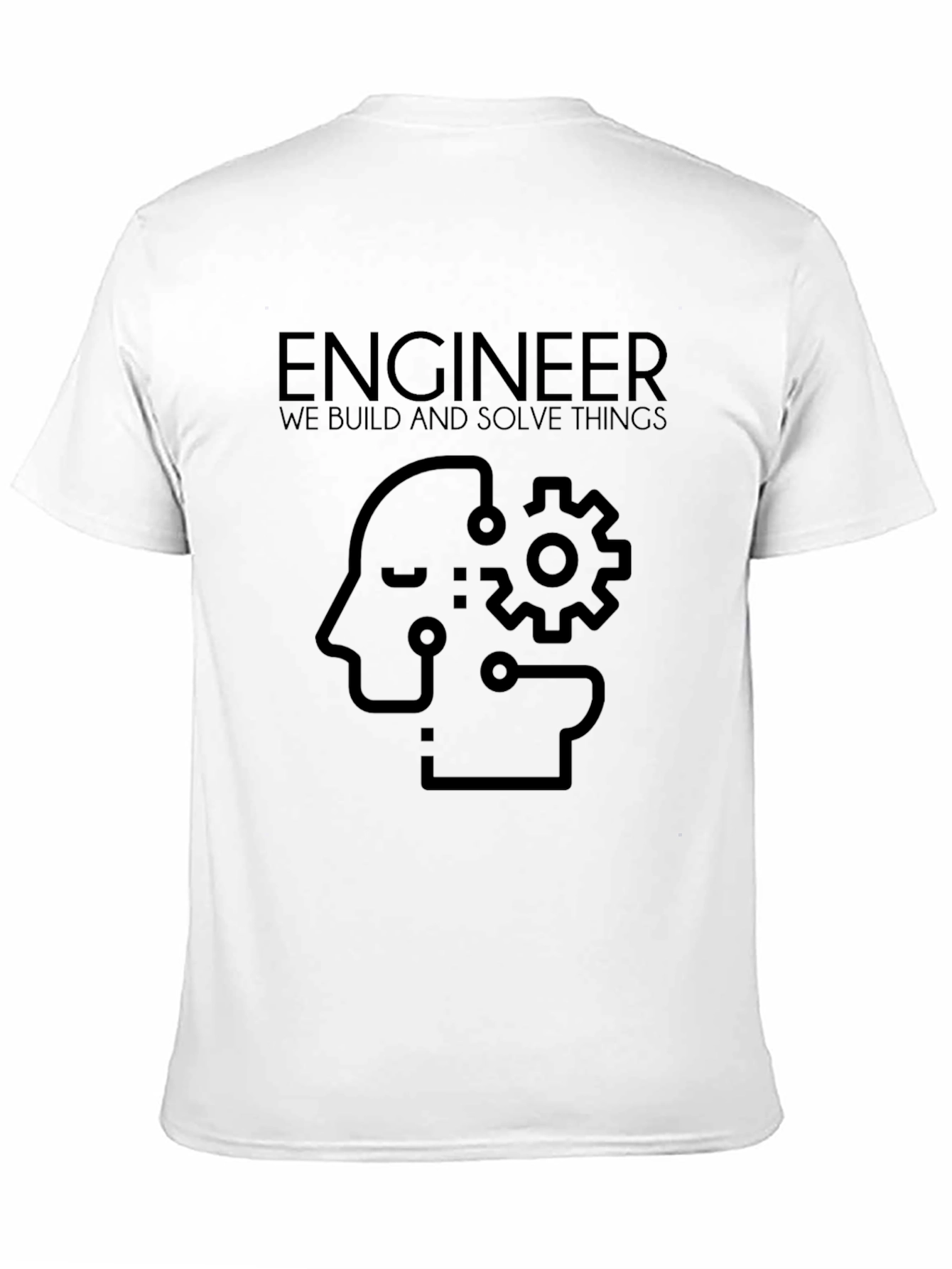 Engineer T-Shirt - We Build and Solve Things