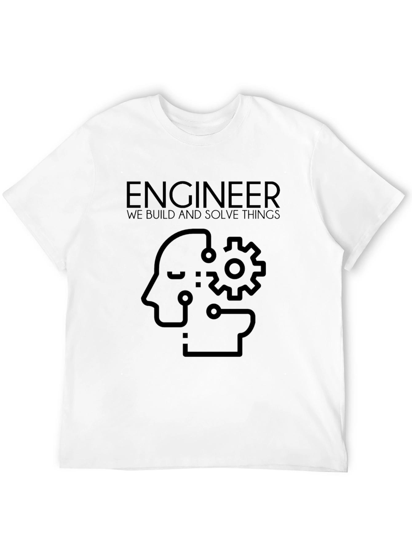 Engineer T-Shirt - We Build and Solve Things