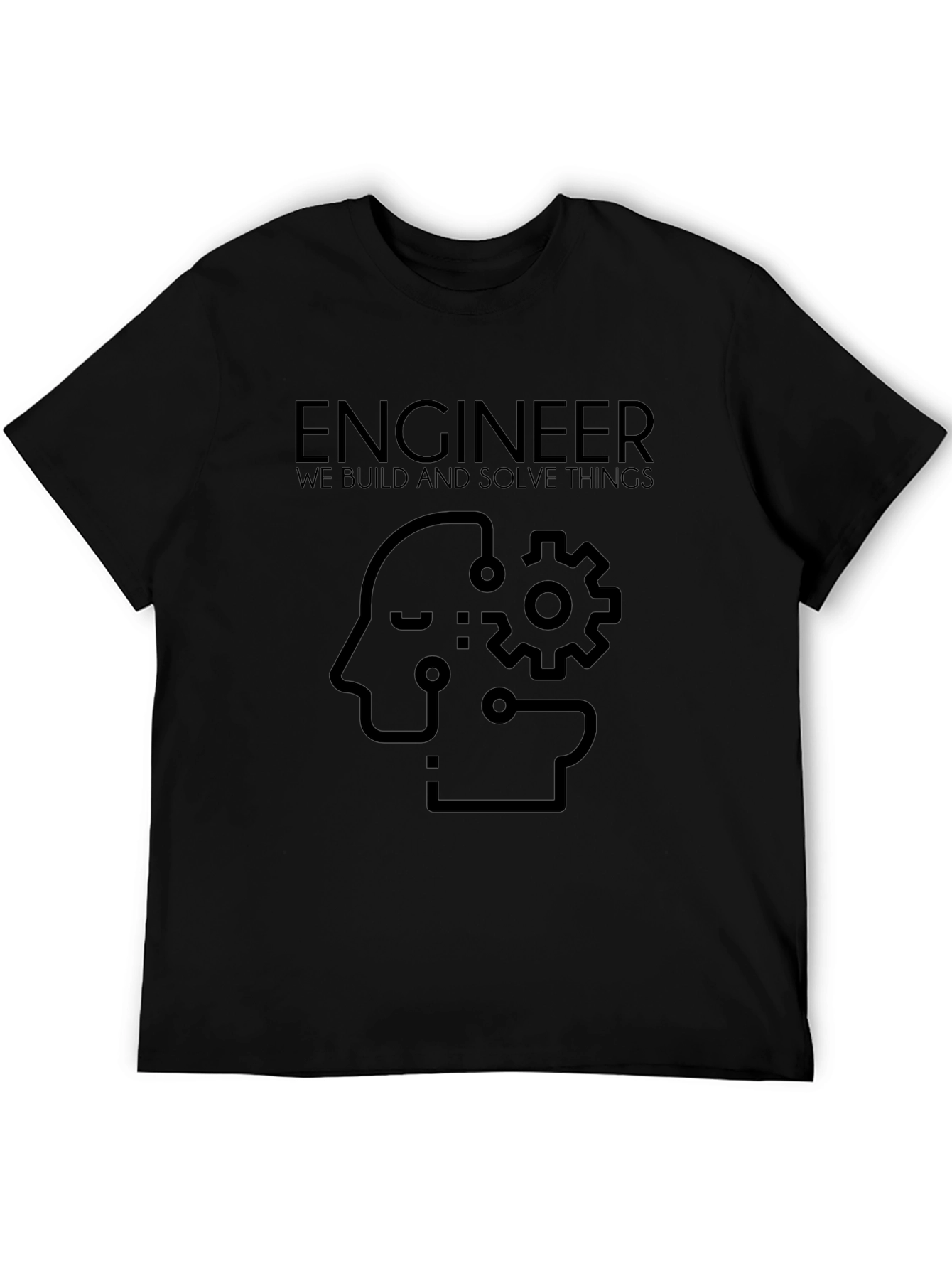 Engineer T-Shirt - We Build and Solve Things