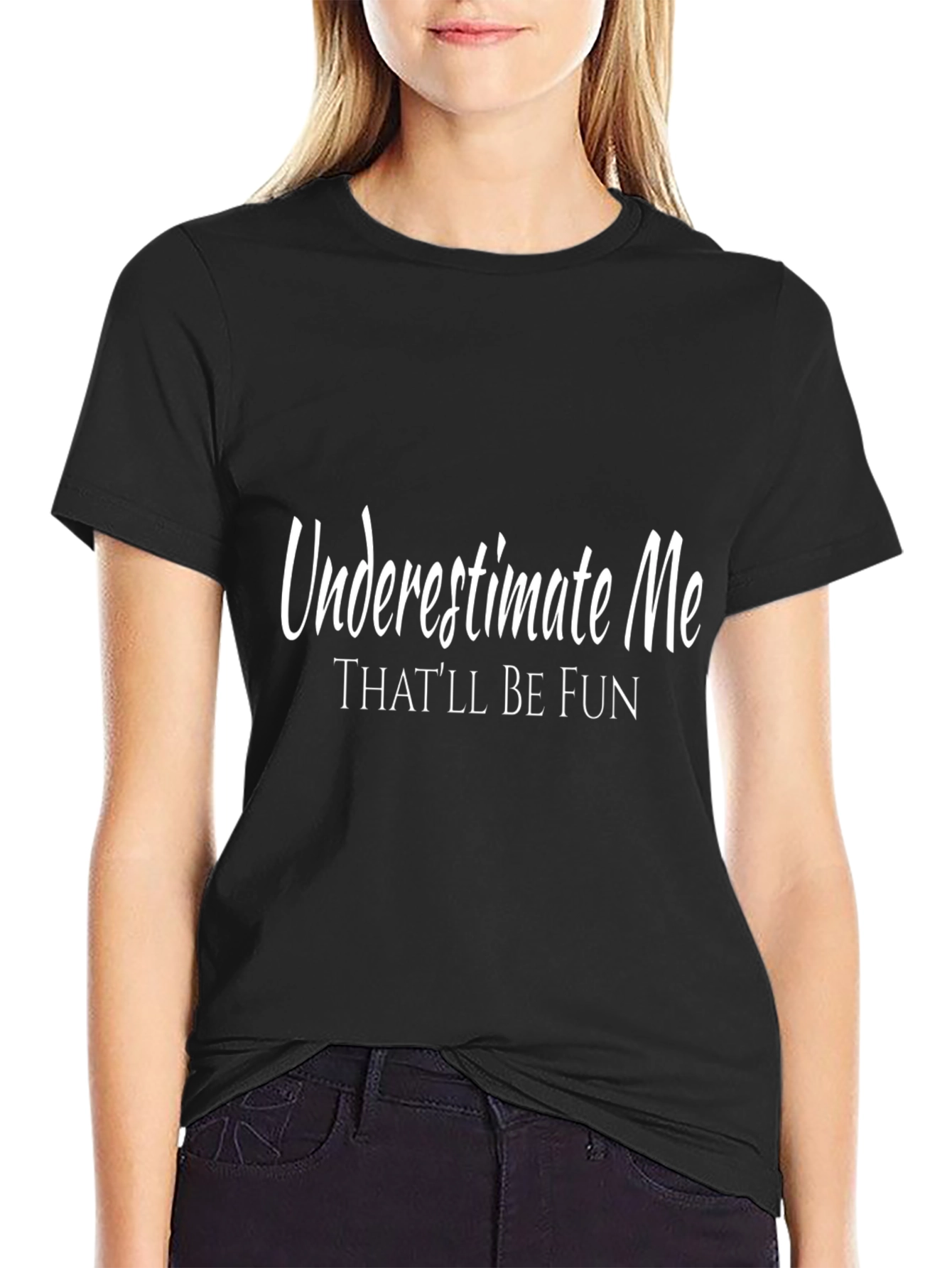 Underestimate Me T-Shirt - Funny Slogan Tee