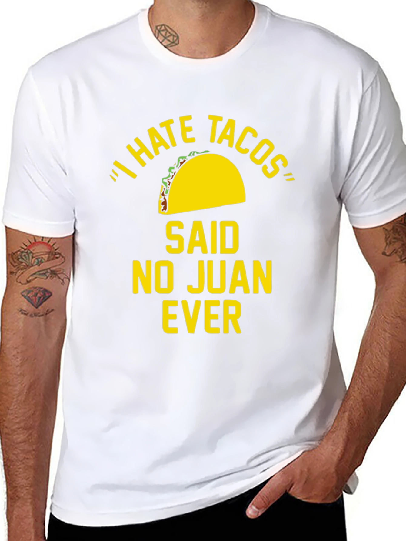 I Hate Tacos Said No Juan Ever Funny T-Shirt