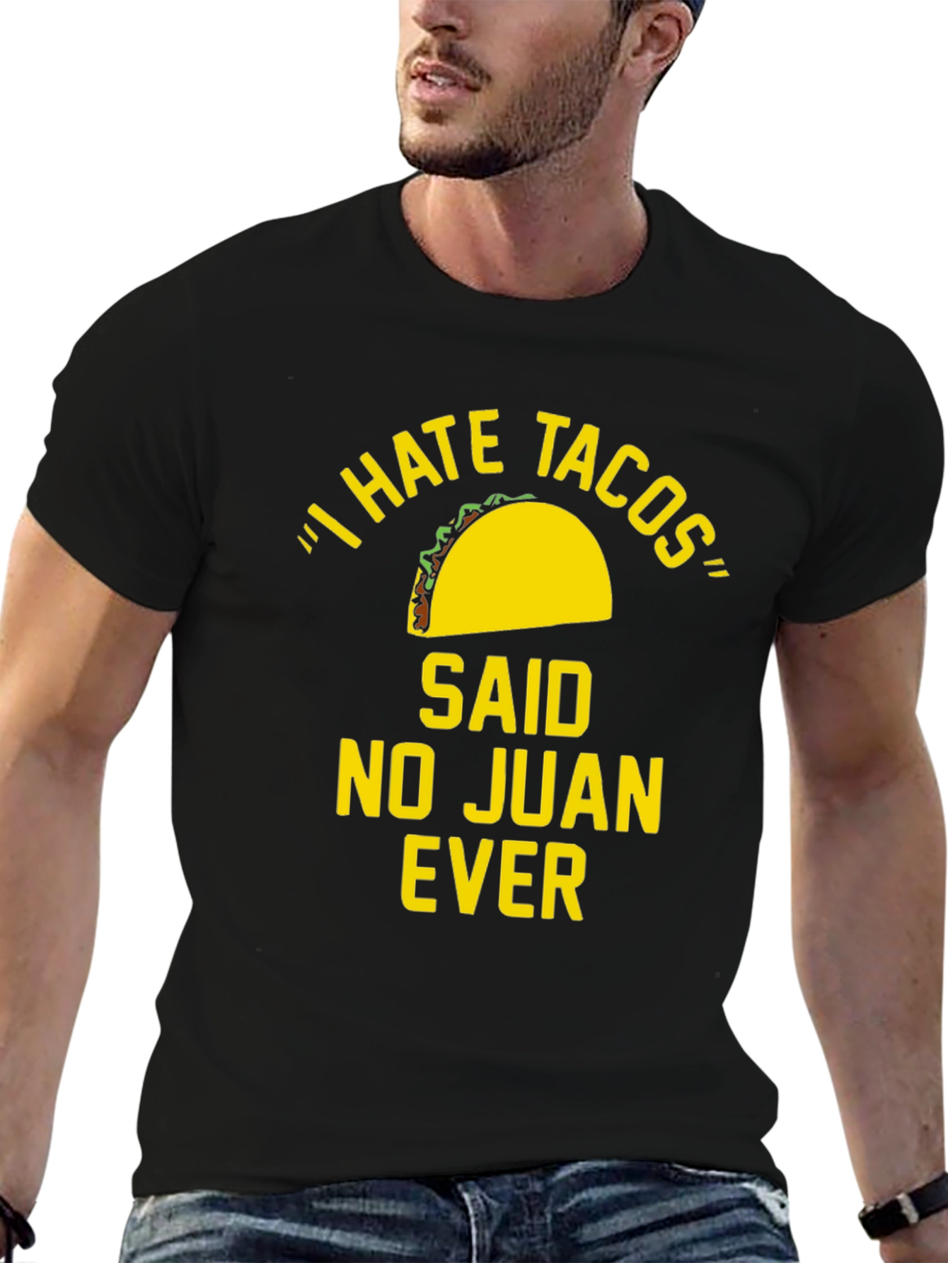 I Hate Tacos Said No Juan Ever Funny T-Shirt