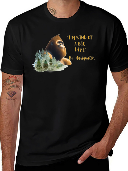 Bo da Squatch T-Shirt - Im Kind of a Big Deal