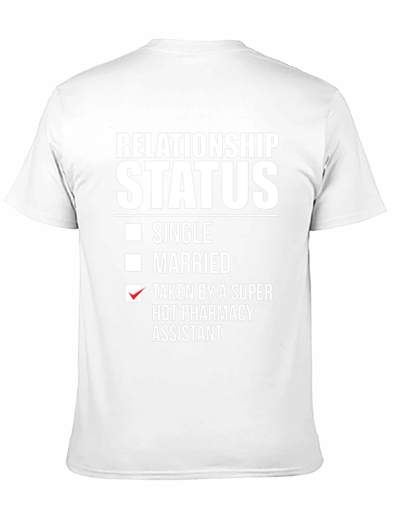 Relationship Status T-Shirt - Pharmacy Assistant