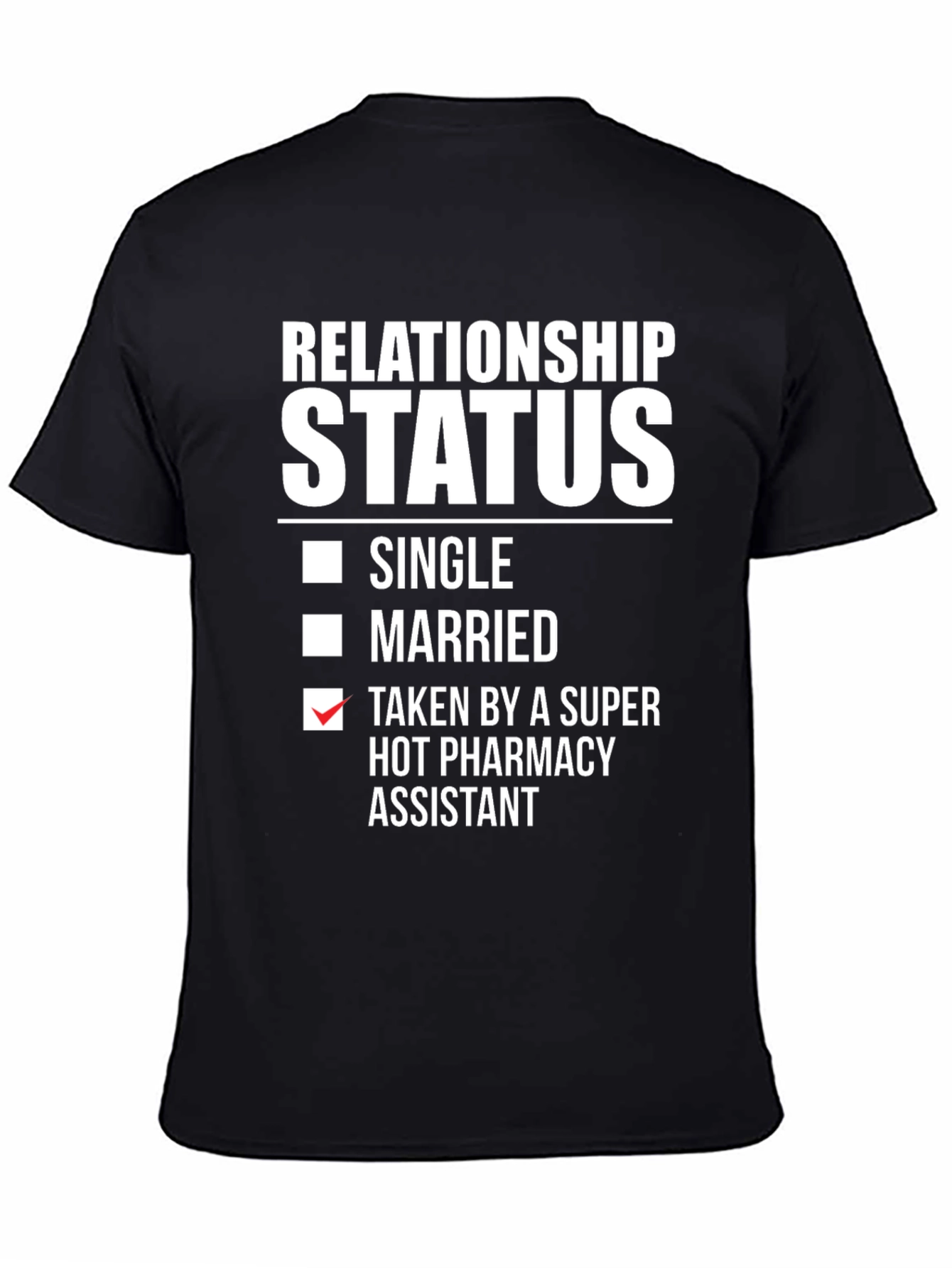 Relationship Status T-Shirt - Pharmacy Assistant