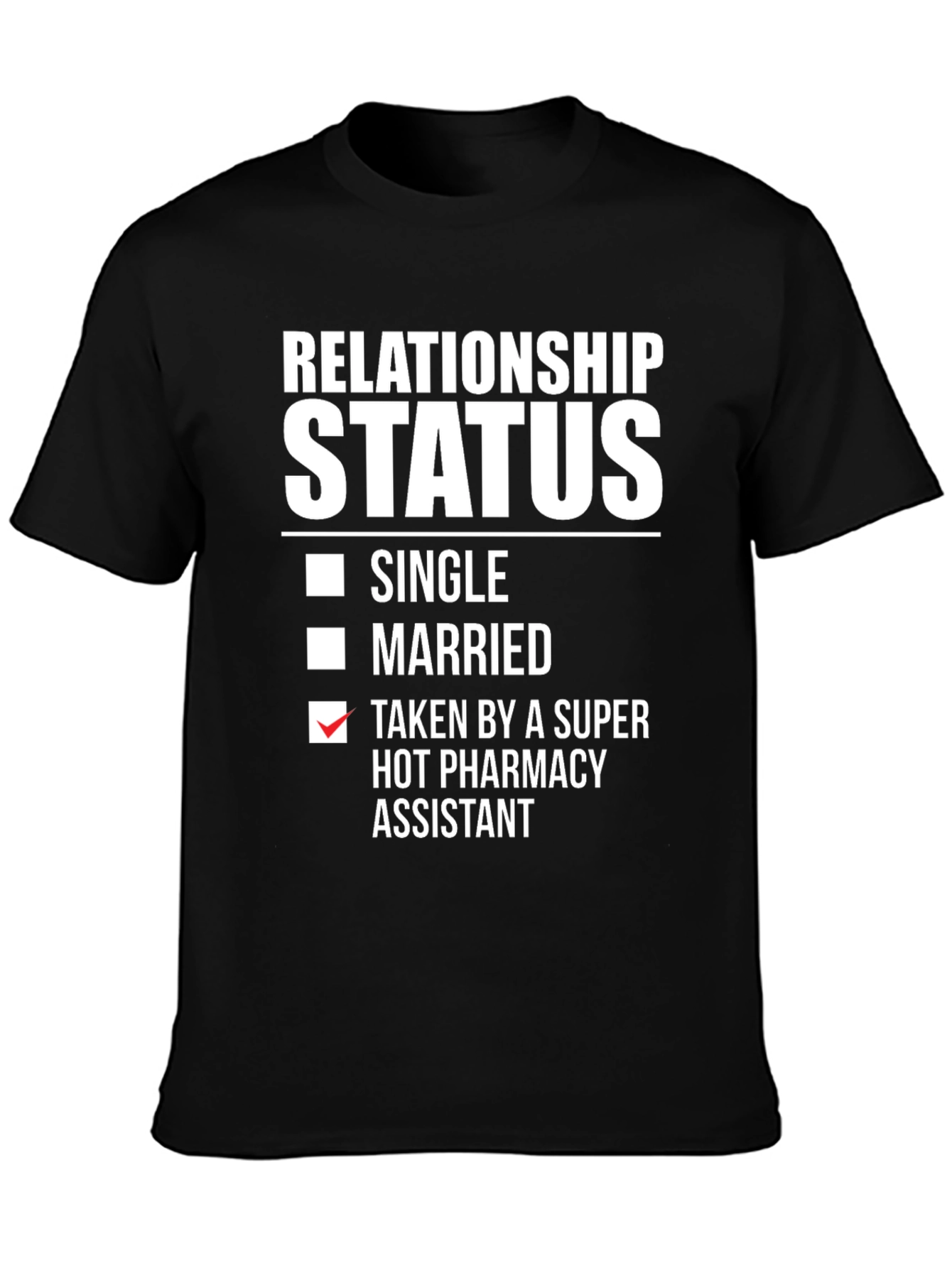 Relationship Status T-Shirt - Pharmacy Assistant