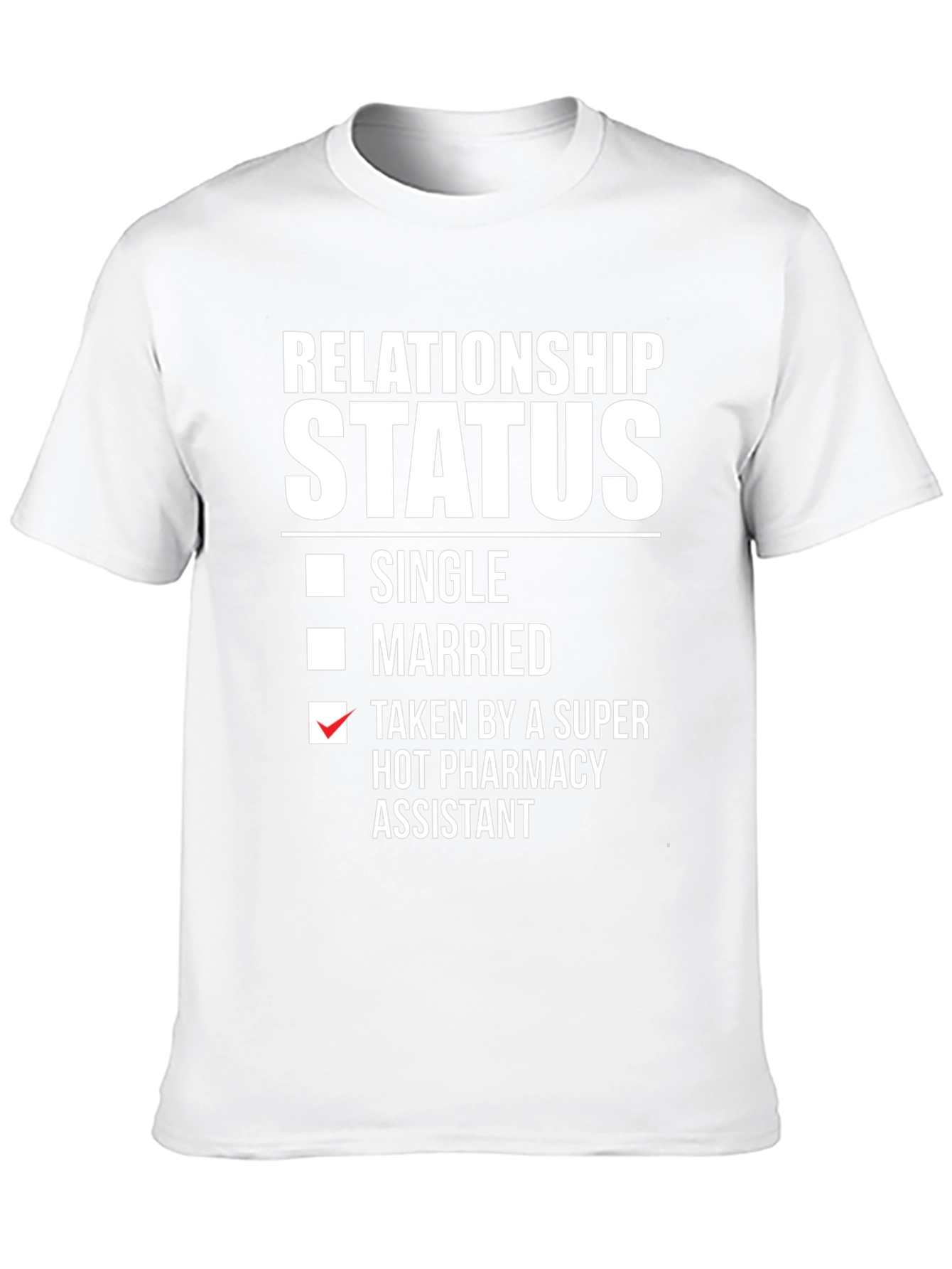 Relationship Status T-Shirt - Pharmacy Assistant