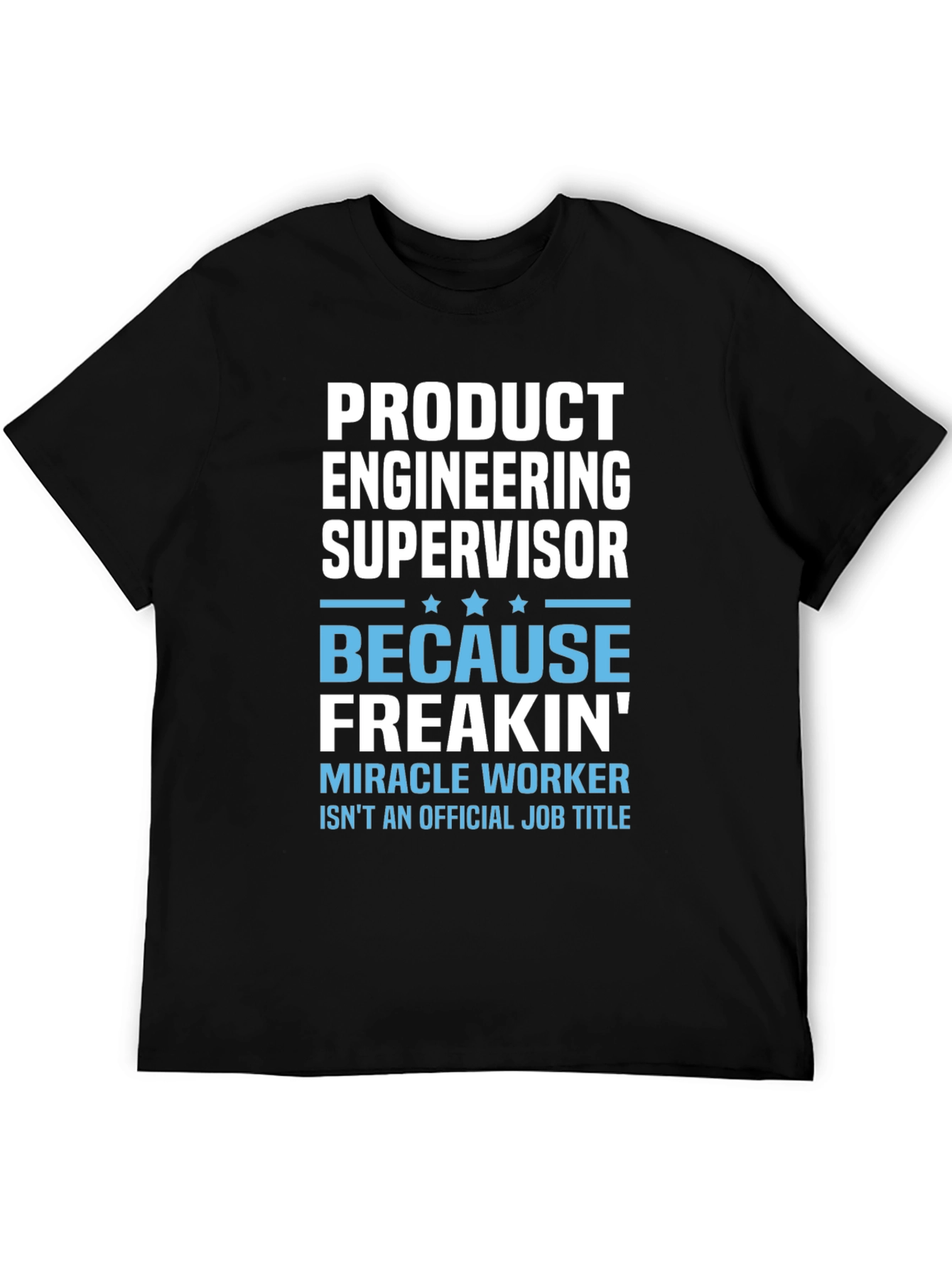 Product Engineering Supervisor T-Shirt