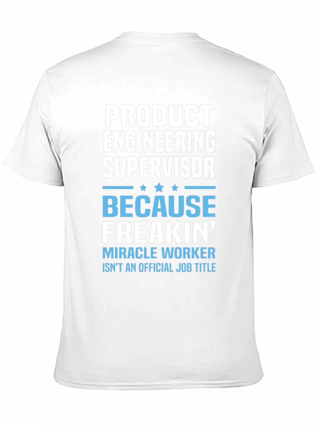 Product Engineering Supervisor T-Shirt