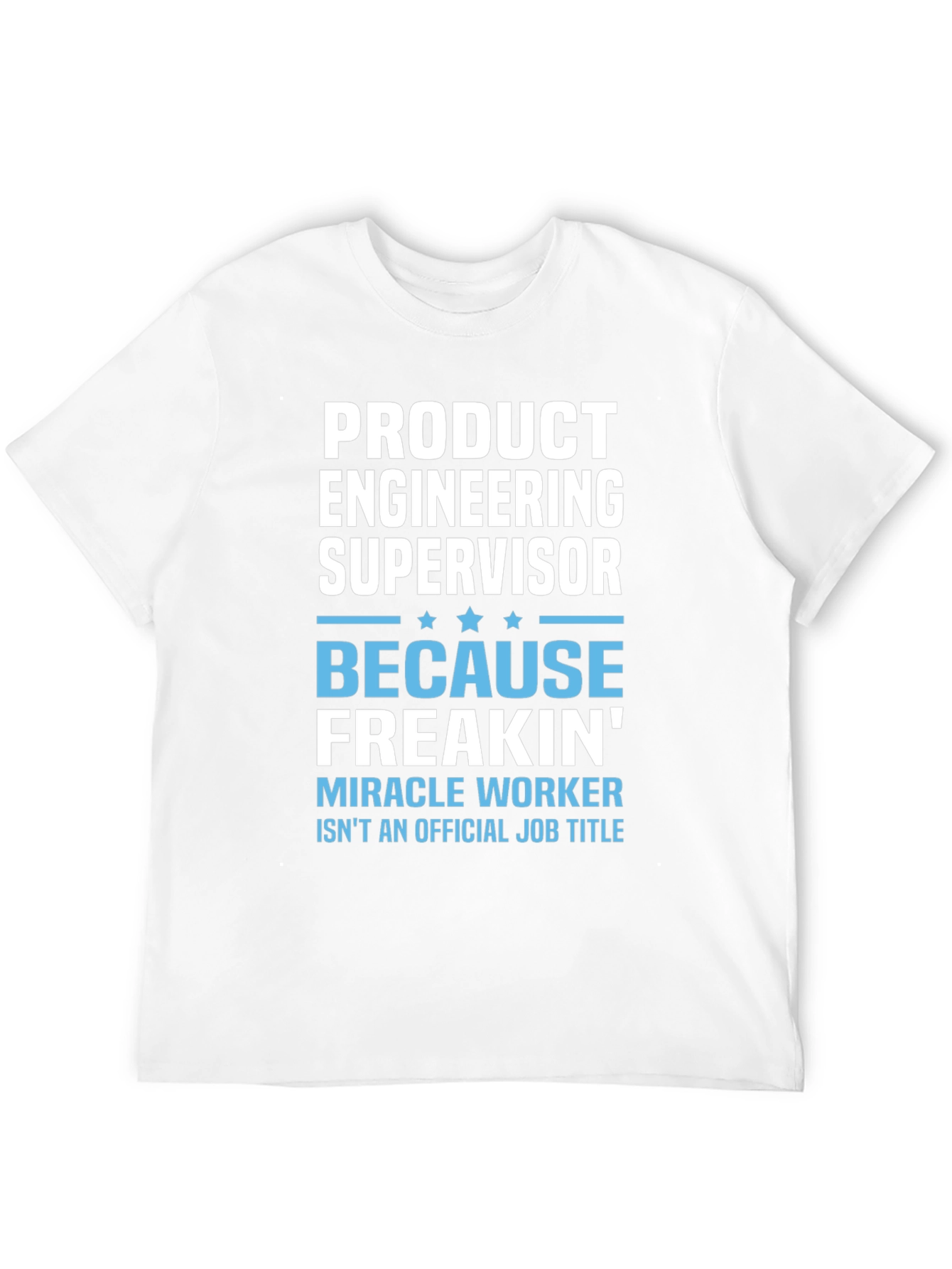 Product Engineering Supervisor T-Shirt