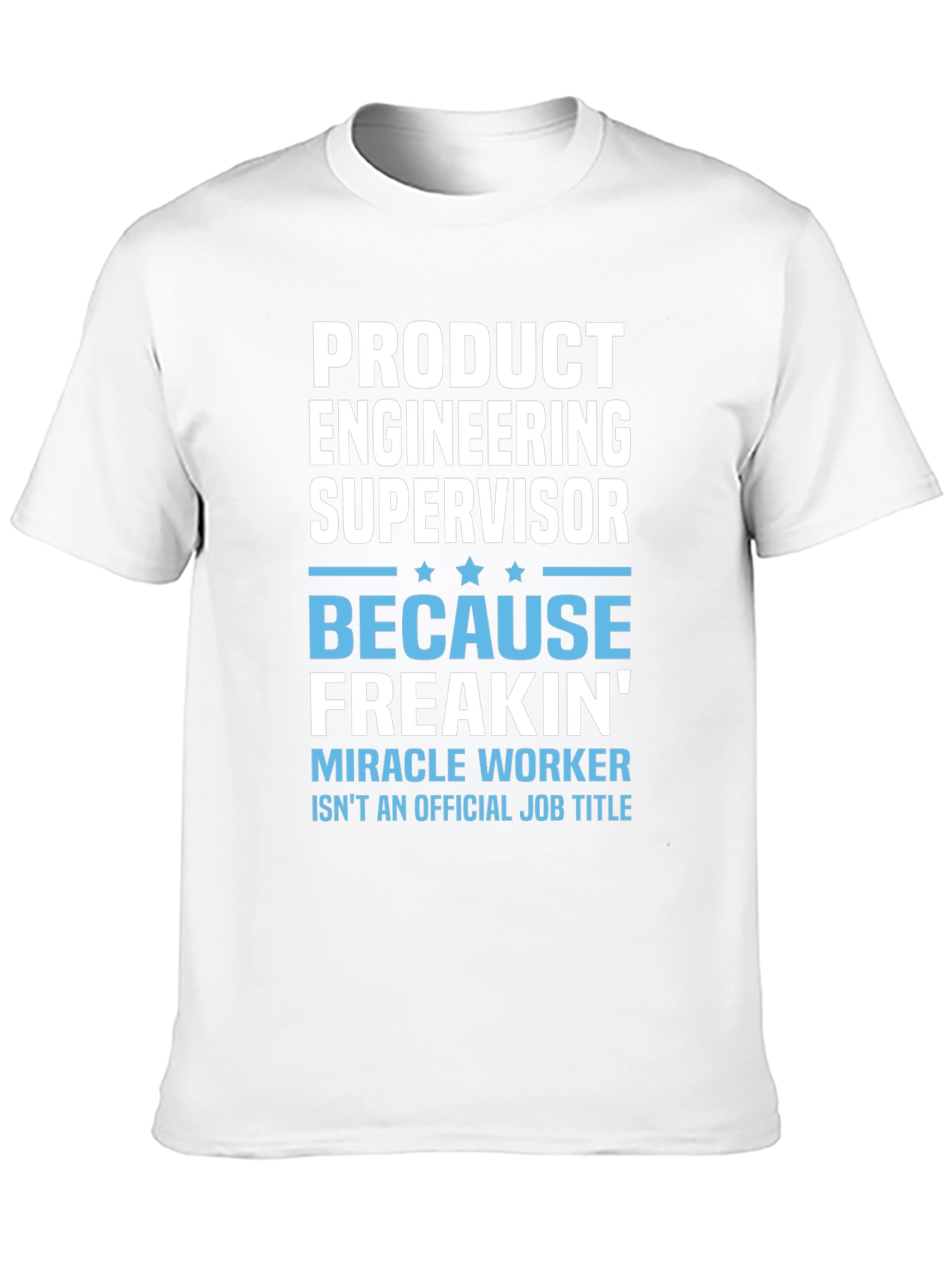 Product Engineering Supervisor T-Shirt