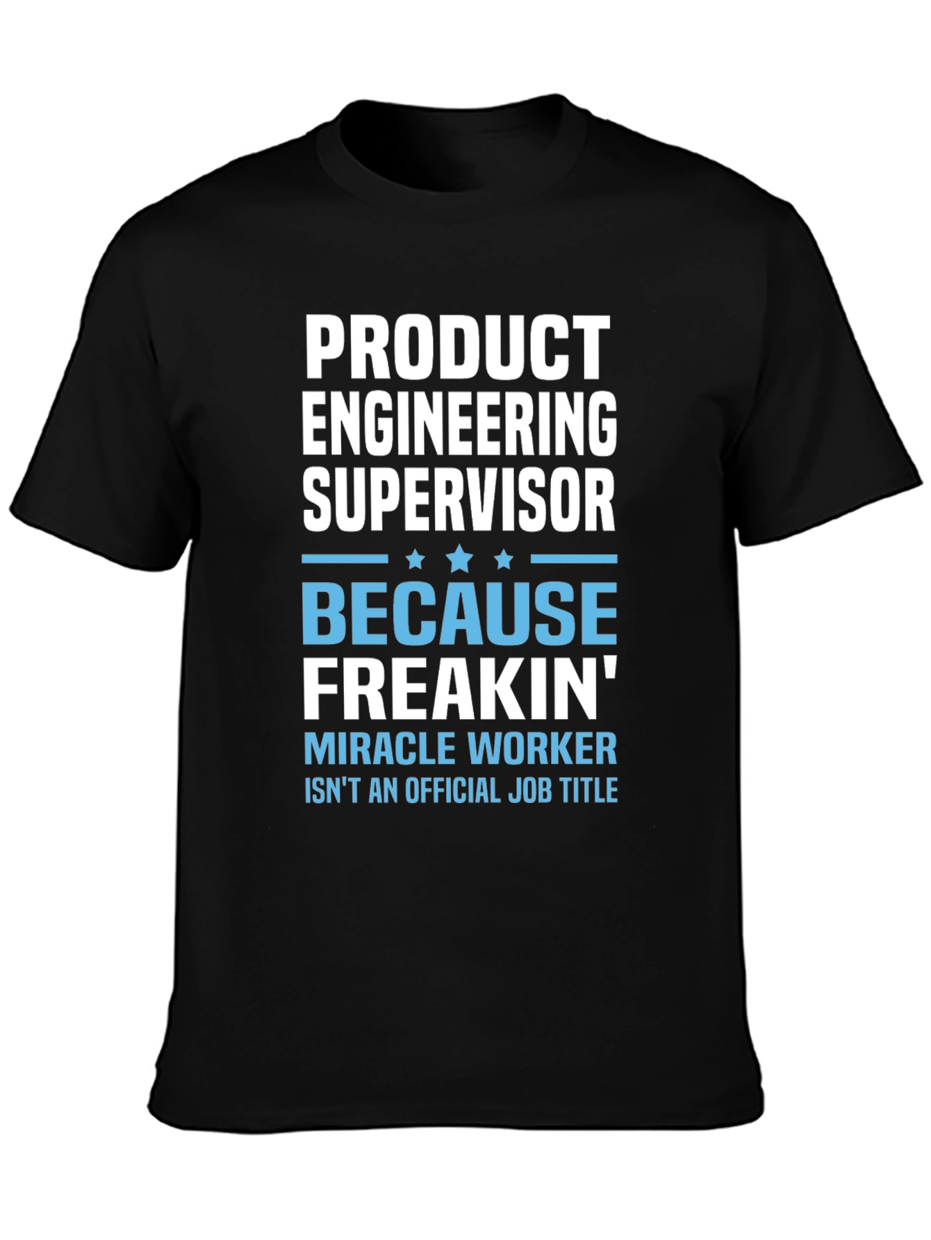 Product Engineering Supervisor T-Shirt