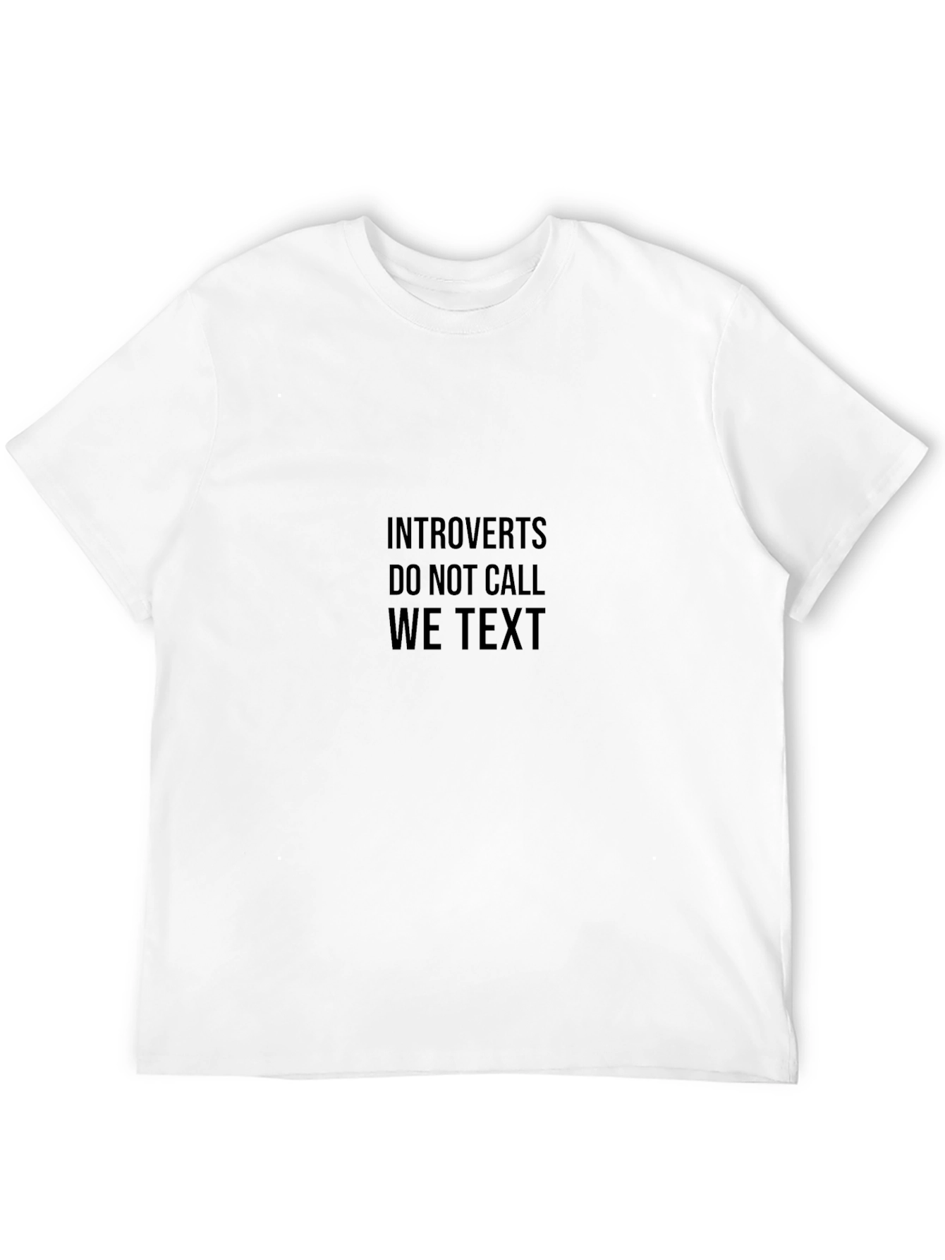 Introverts We Text T-Shirt:  Do Not Call Tee