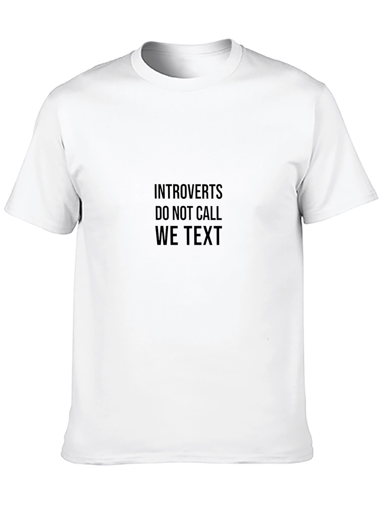 Introverts We Text T-Shirt:  Do Not Call Tee
