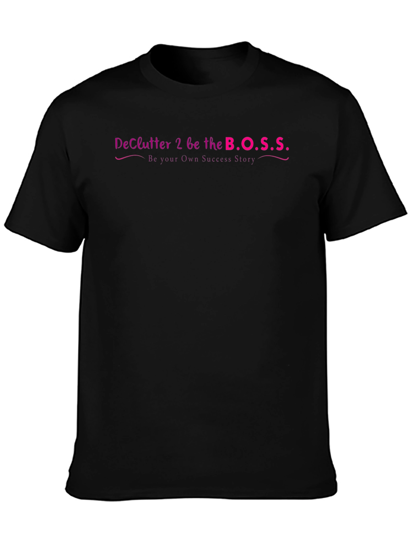 DeClutter 2 Be the B.O.S.S. Graphic T-Shirt