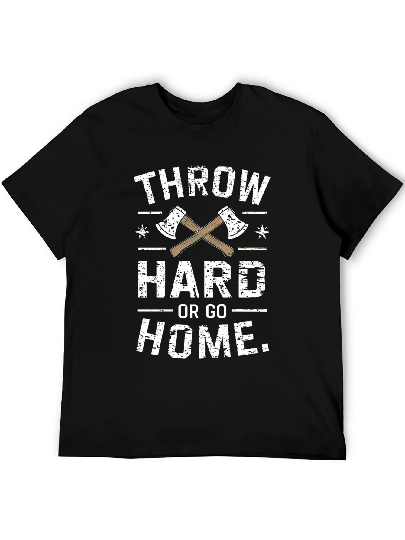 Throw Hard or Go Home Axe T-Shirt