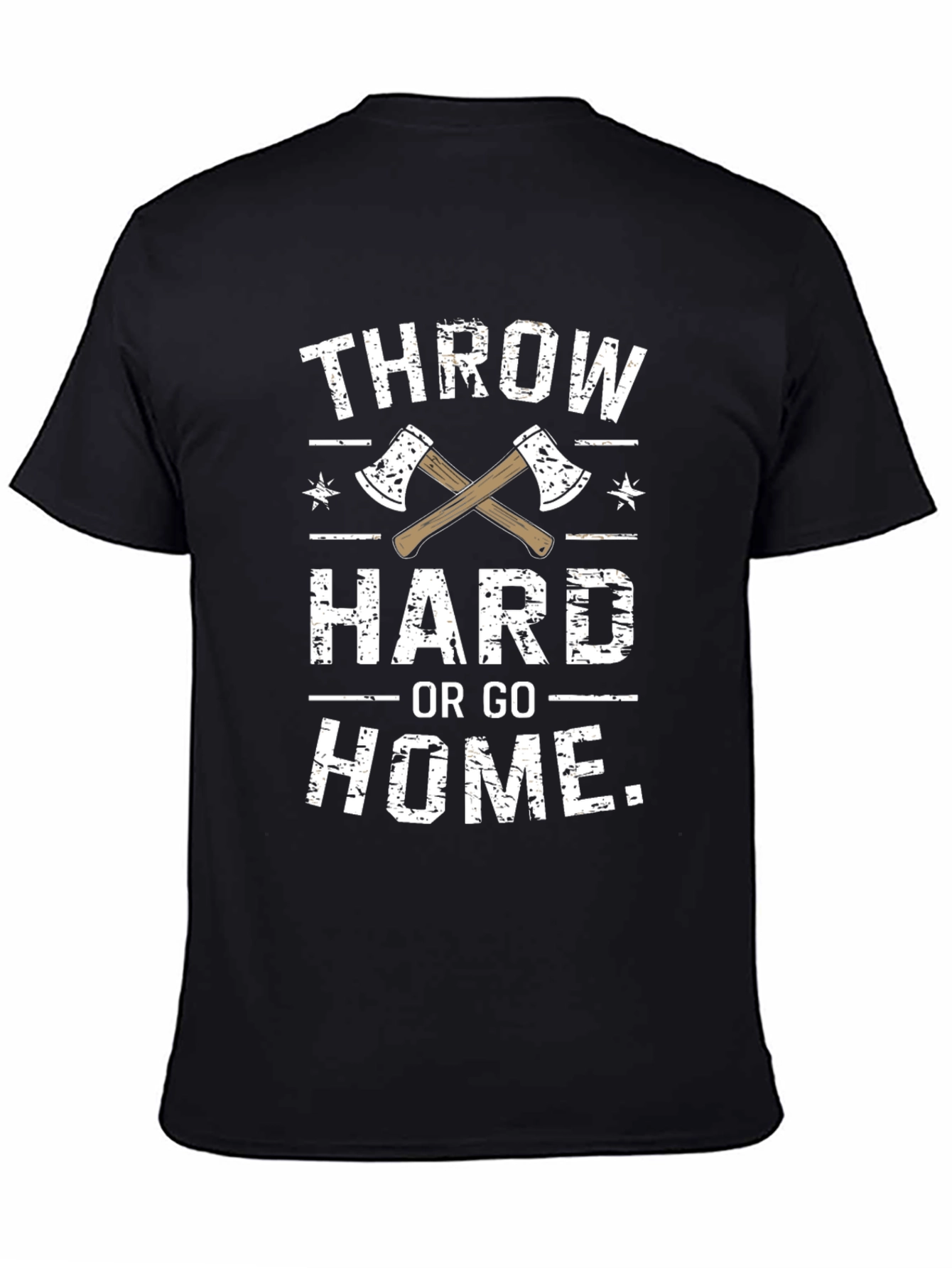Throw Hard or Go Home Axe T-Shirt