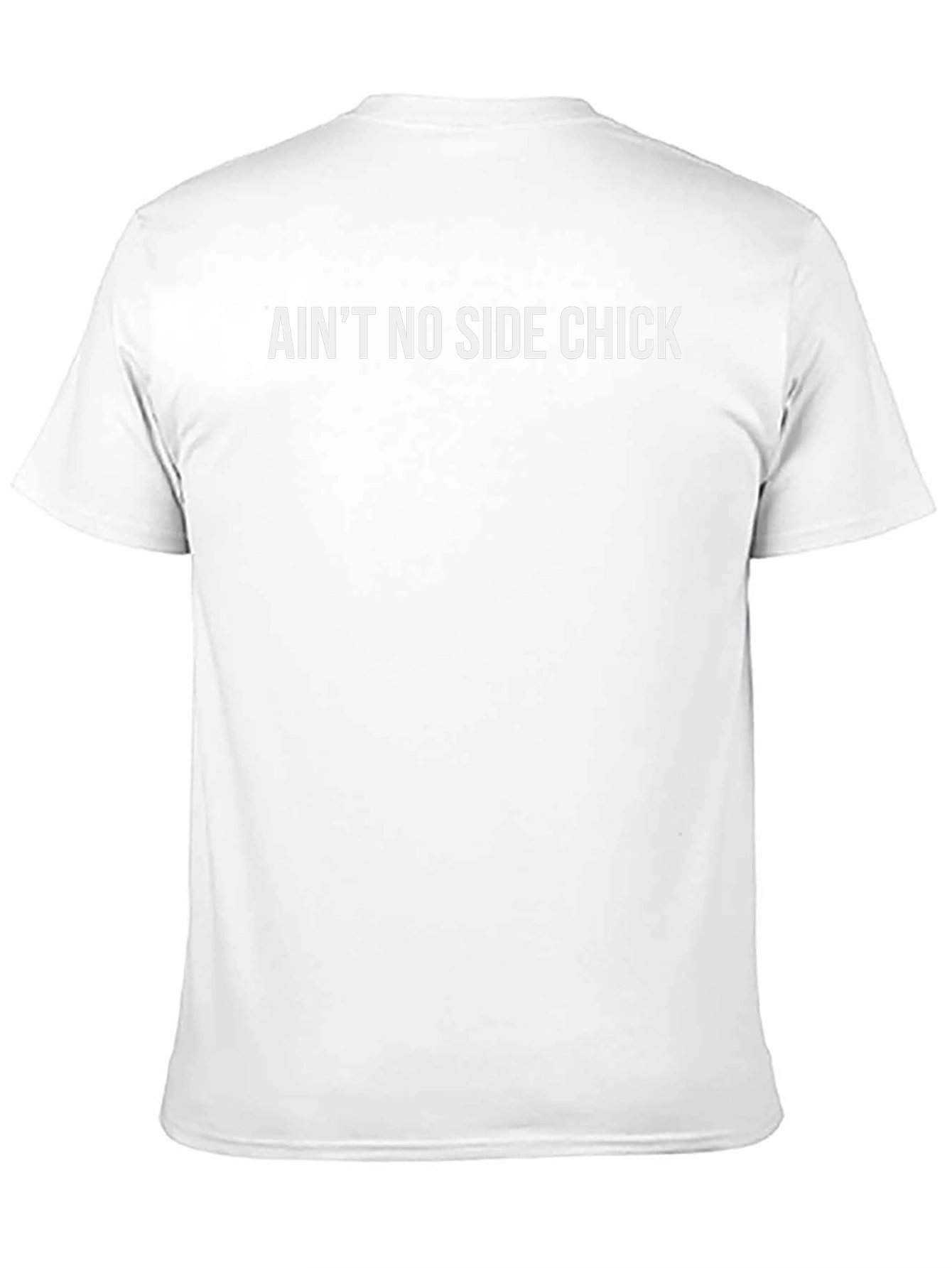 Aint No Side Chick Black T-Shirt