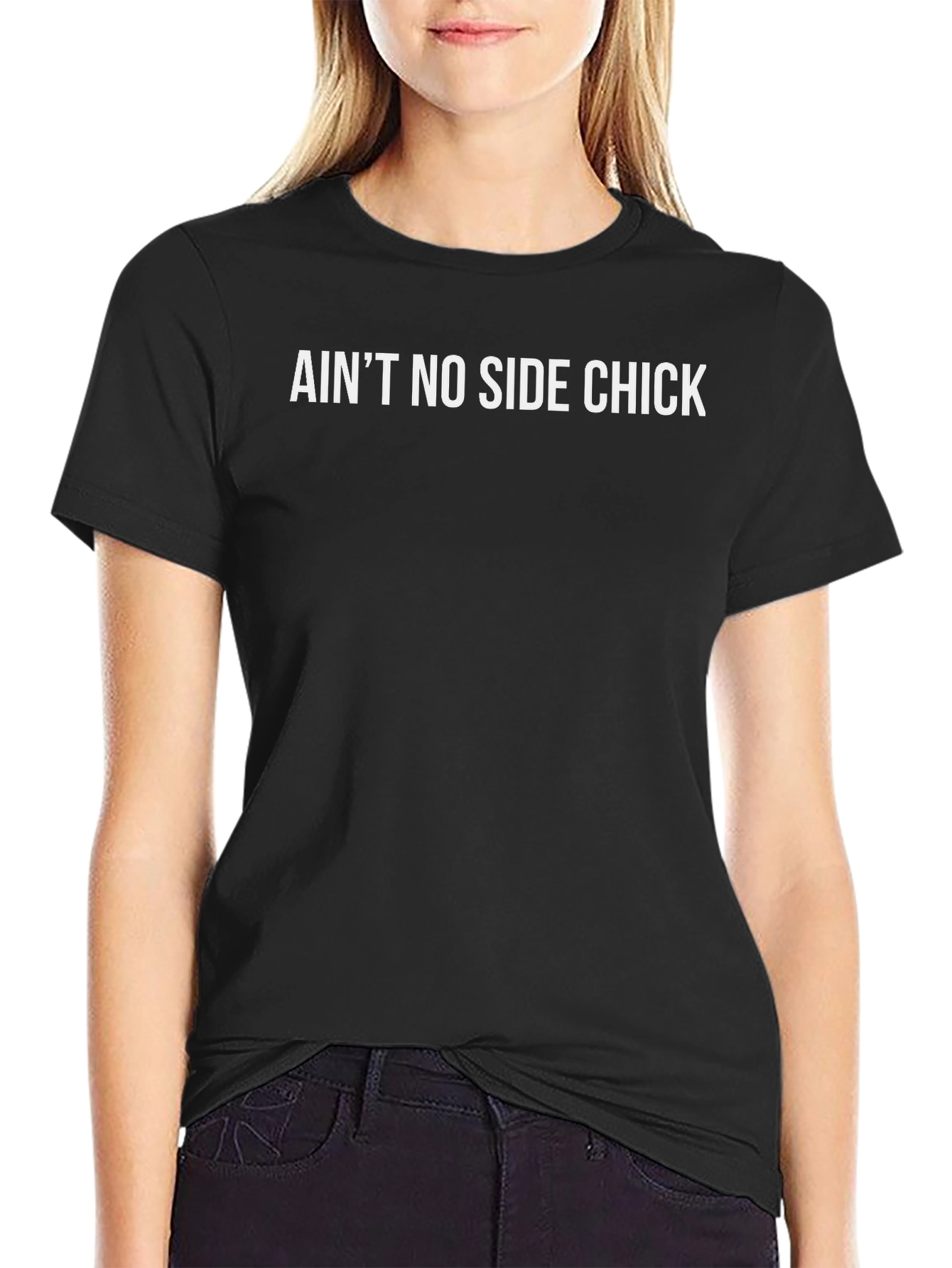 Aint No Side Chick Black T-Shirt