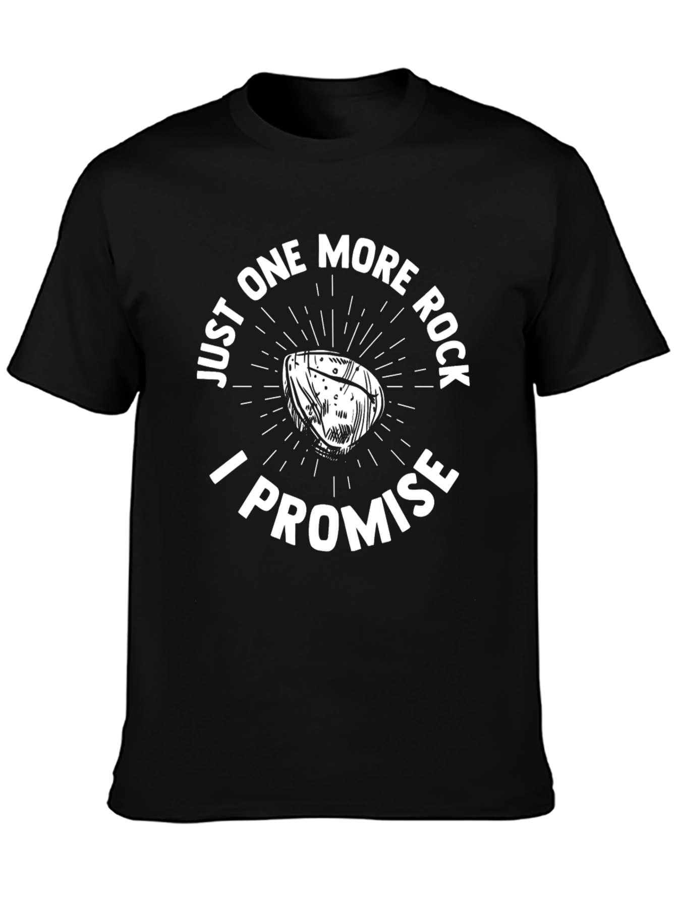 Just One More Rock I Promise Graphic T-Shirt