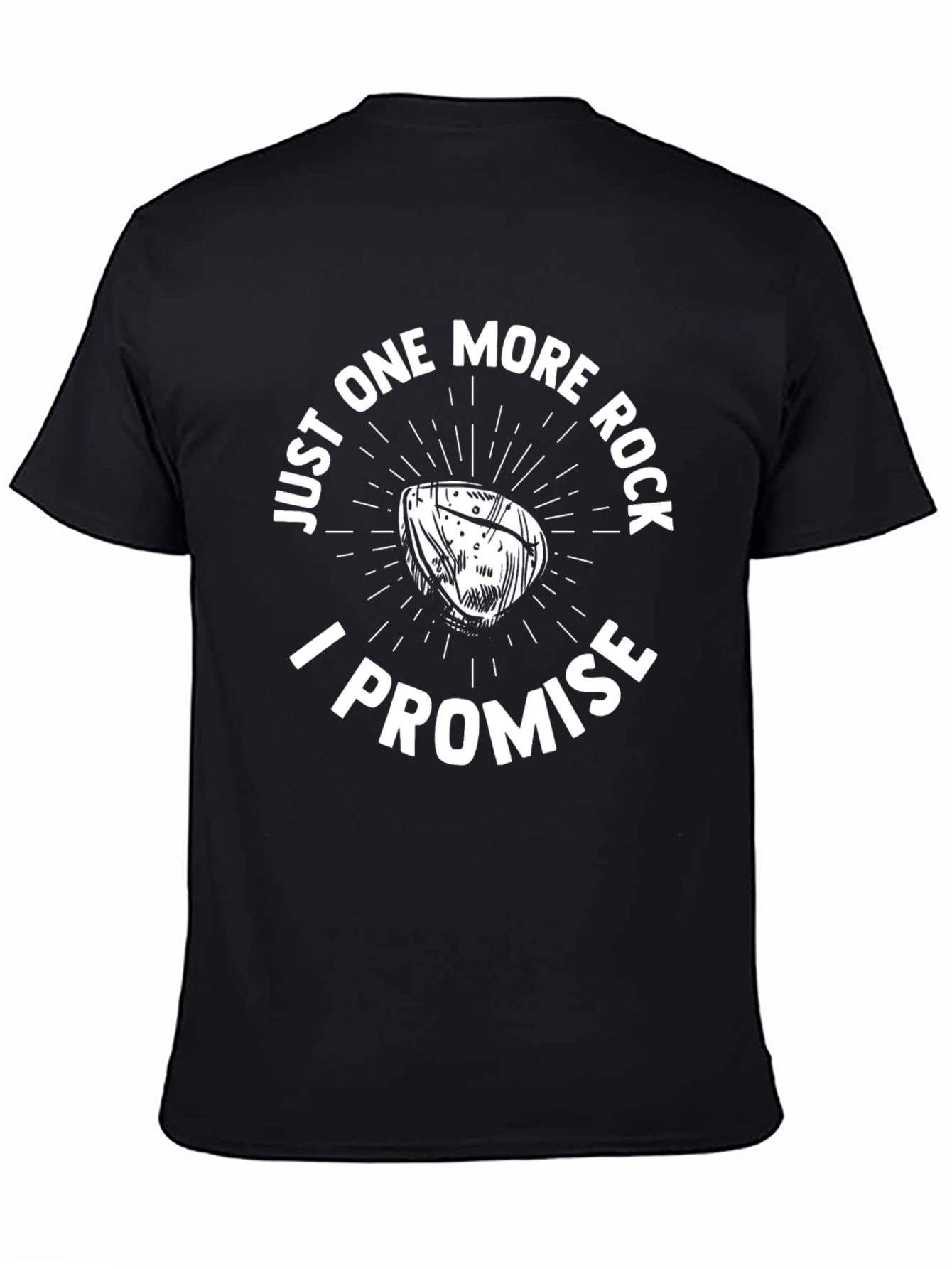 Just One More Rock I Promise Graphic T-Shirt