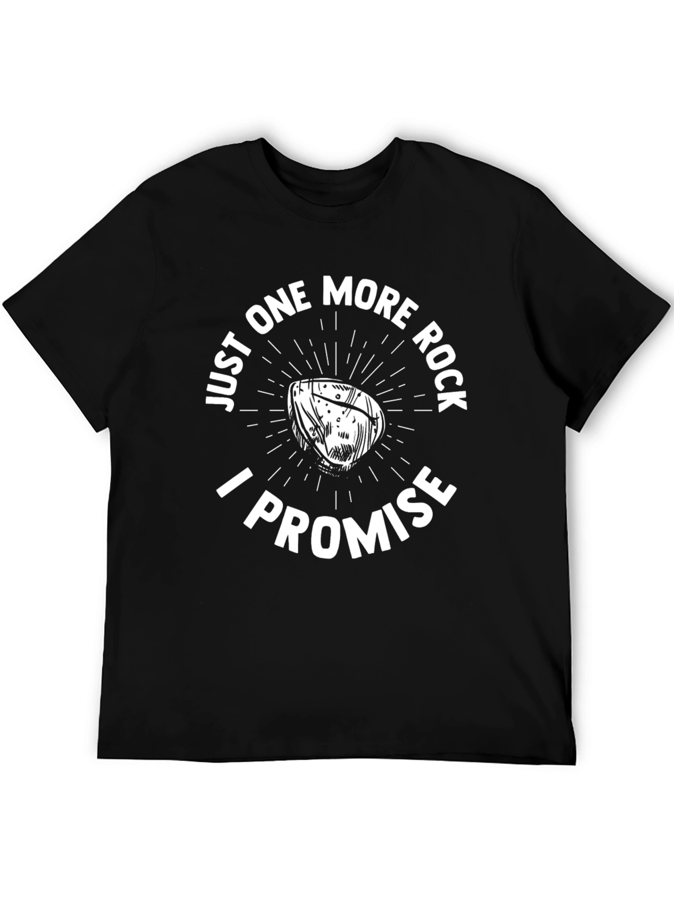 Just One More Rock I Promise Graphic T-Shirt