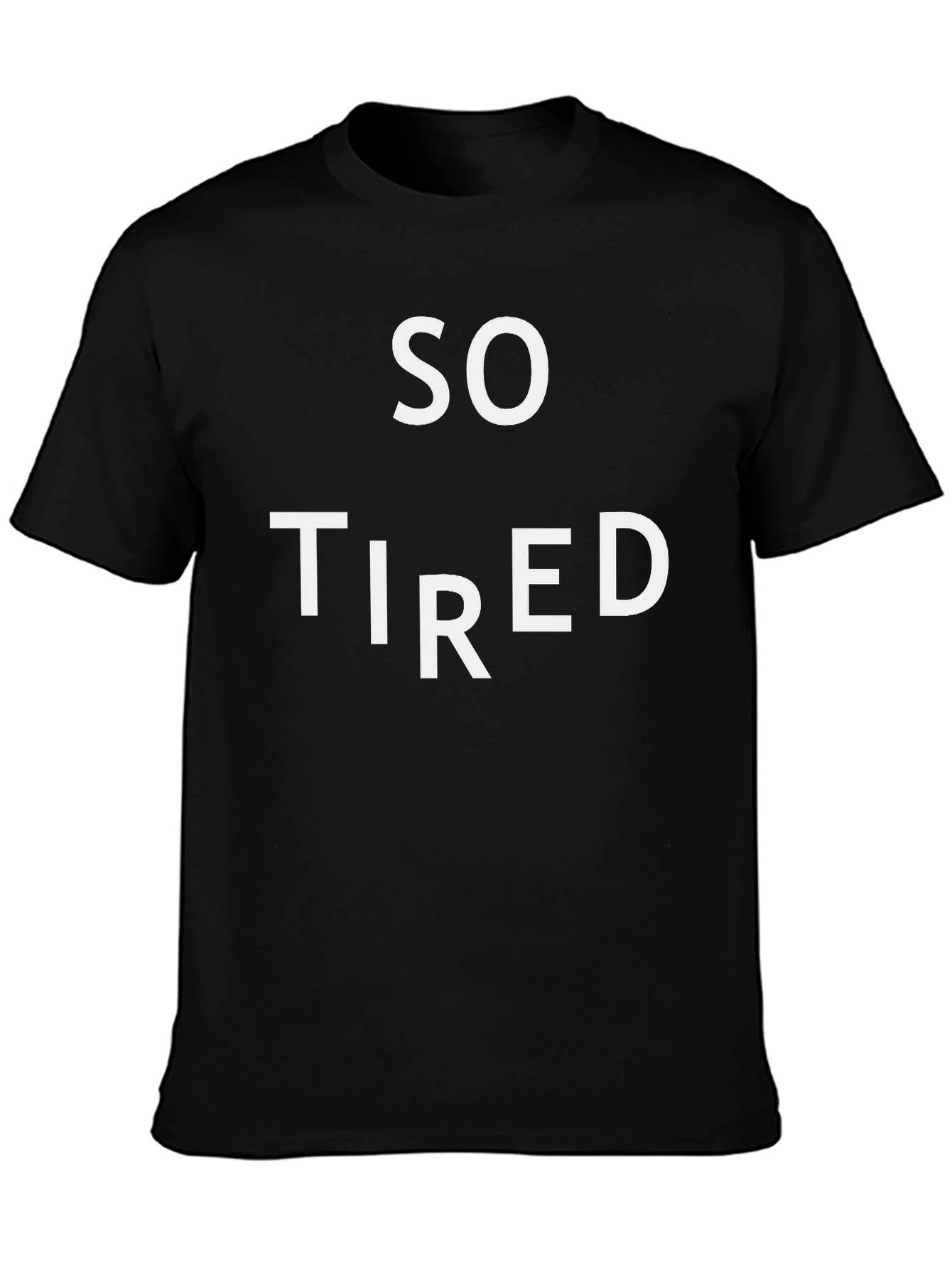 So Tired Graphic Tee - Black Cotton T-Shirt