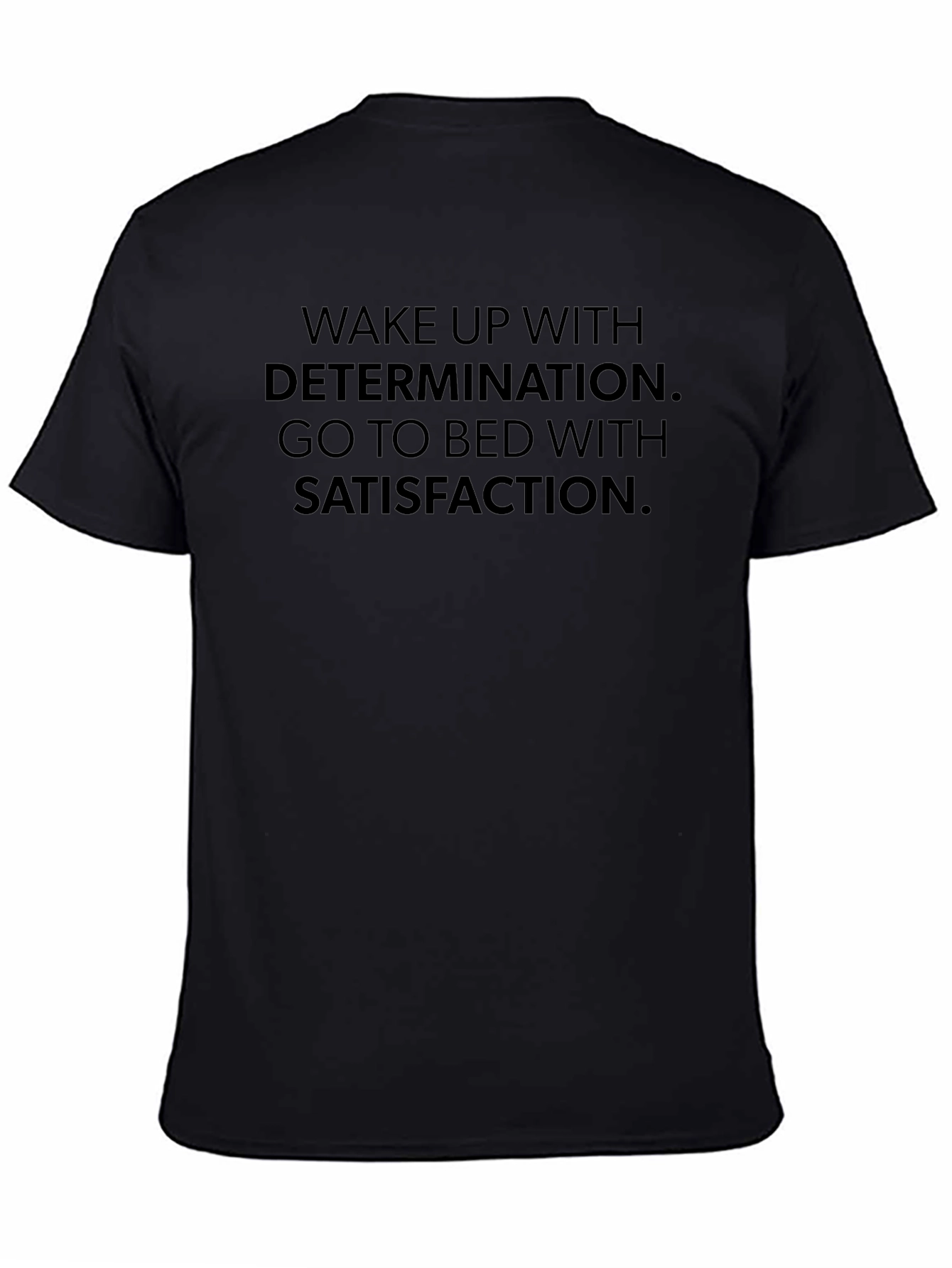 Motivational T-Shirt: Determination & Satisfaction