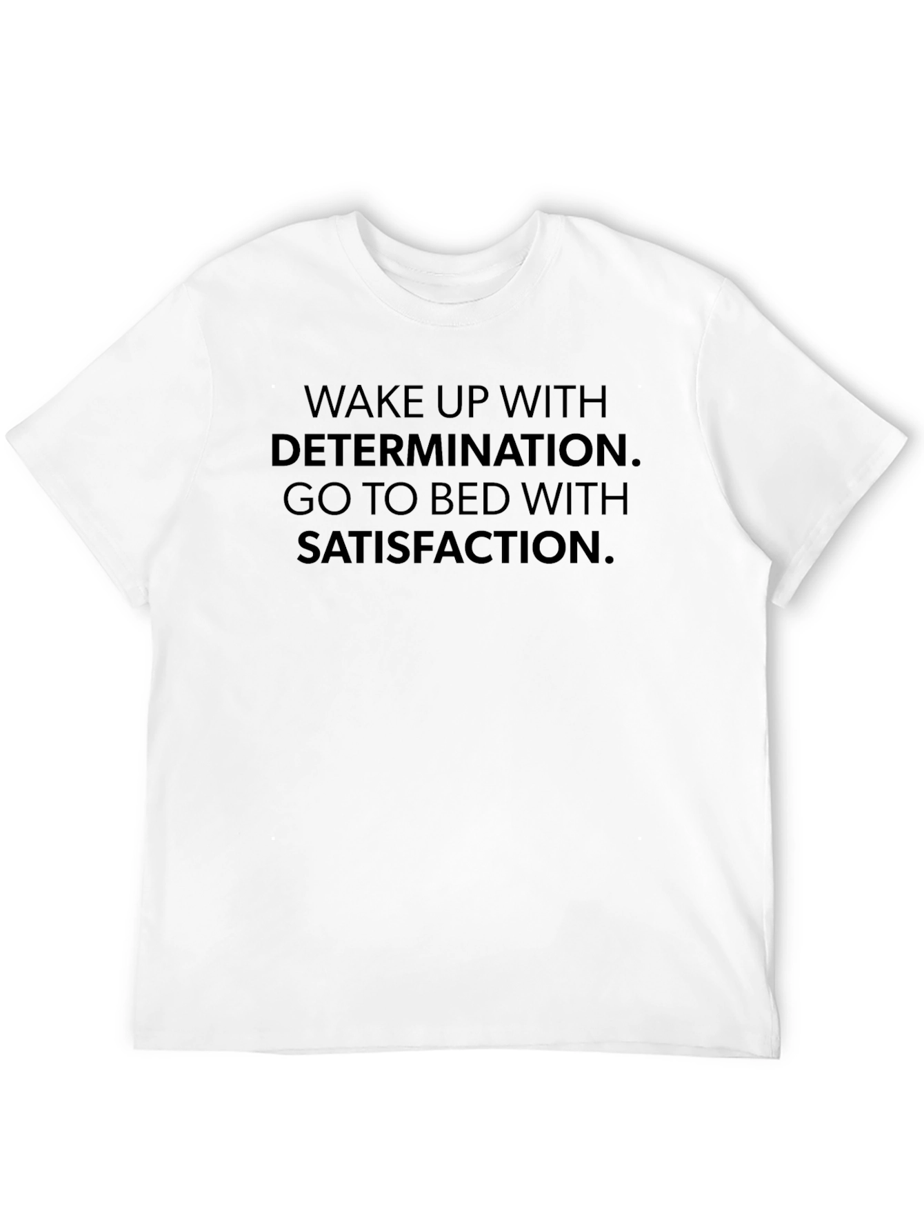 Motivational T-Shirt: Determination & Satisfaction