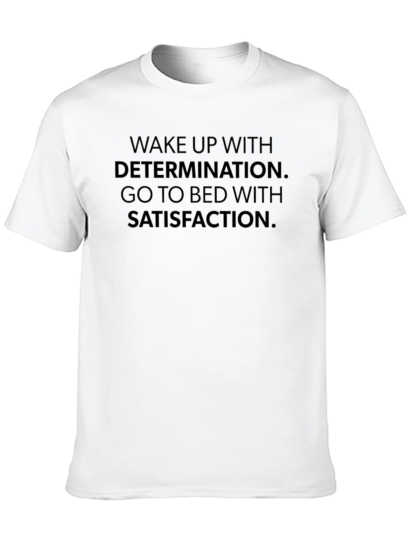 Motivational T-Shirt: Determination & Satisfaction
