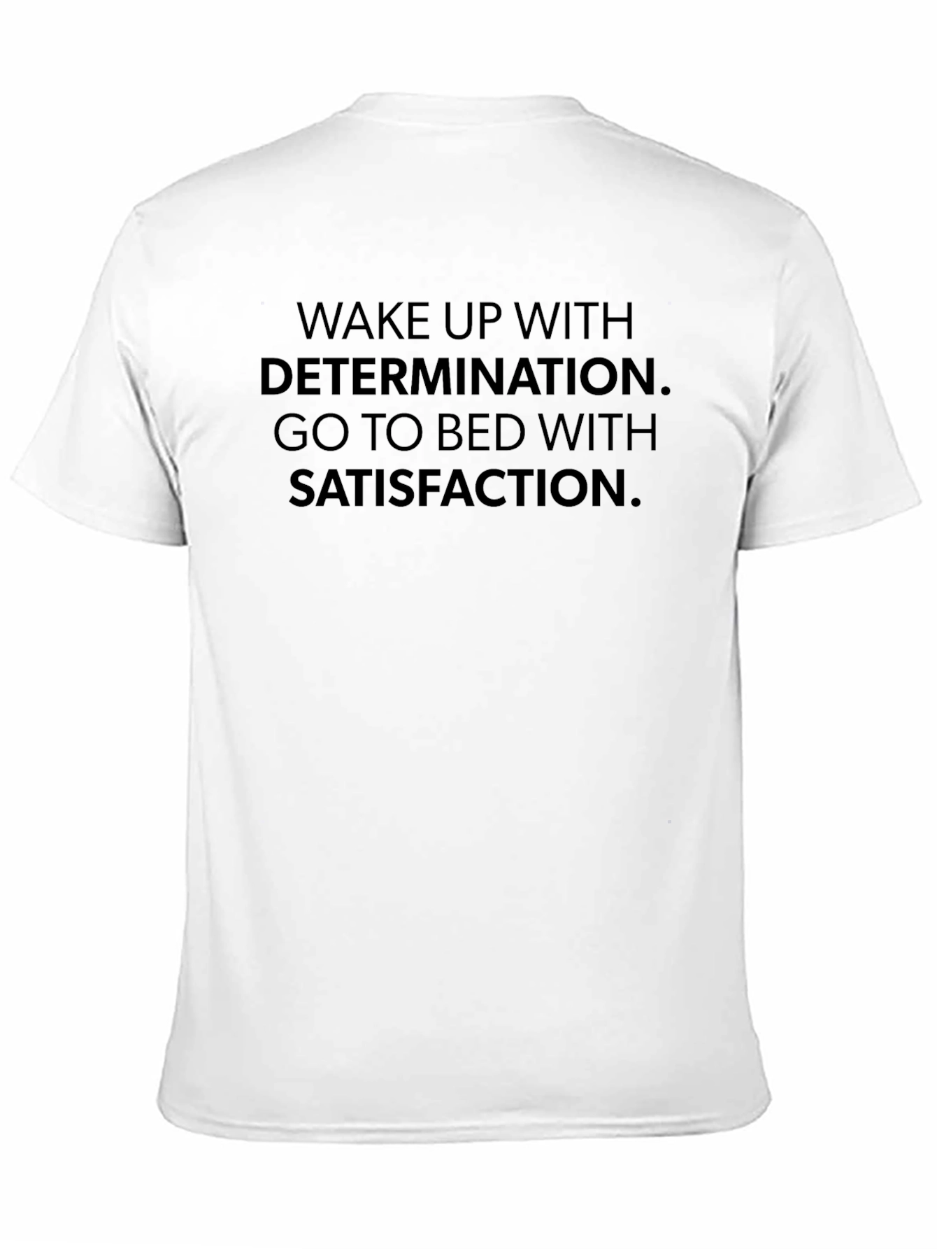 Motivational T-Shirt: Determination & Satisfaction
