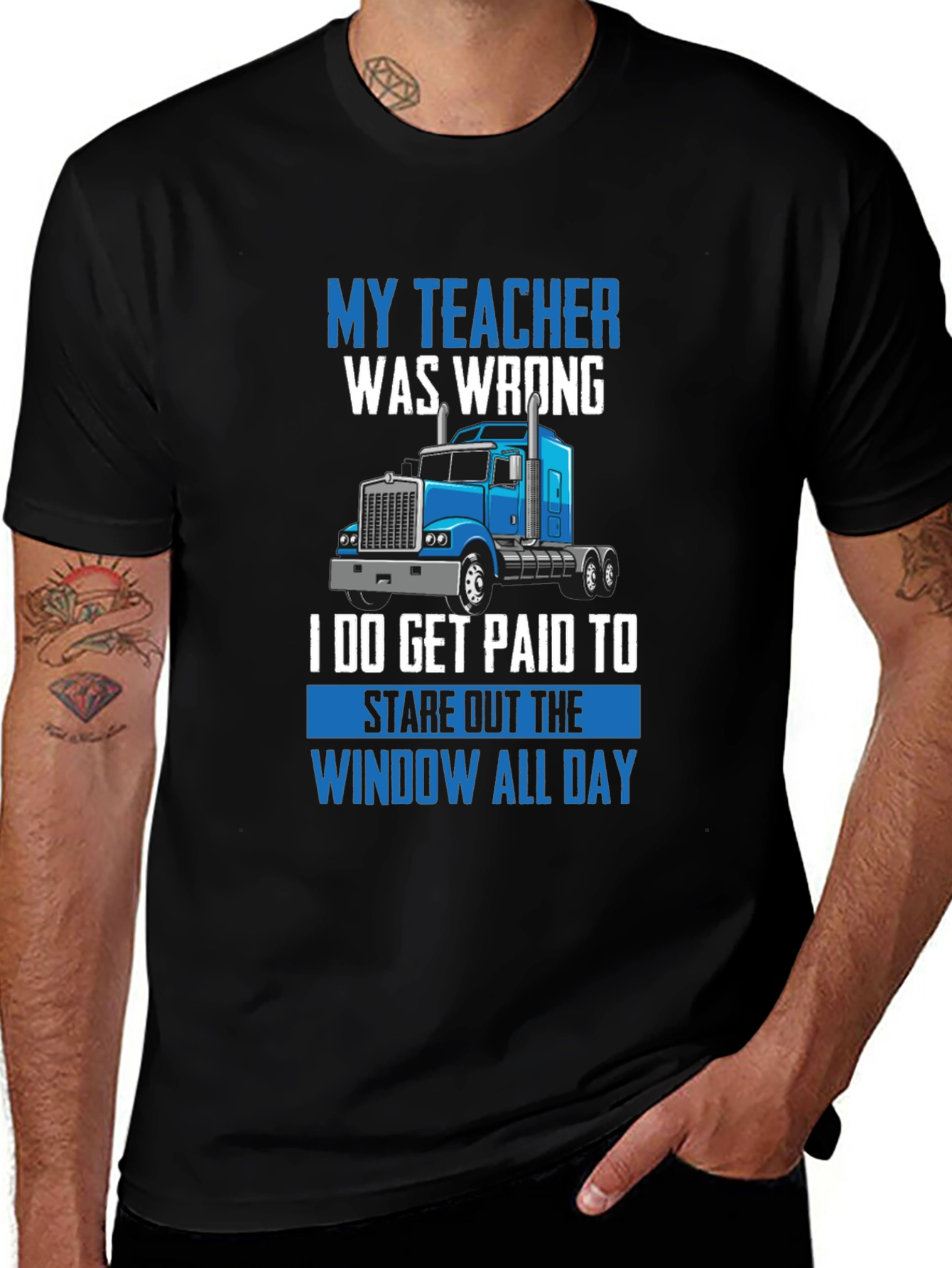 Funny Trucker T-Shirt - My Teacher Was Wrong