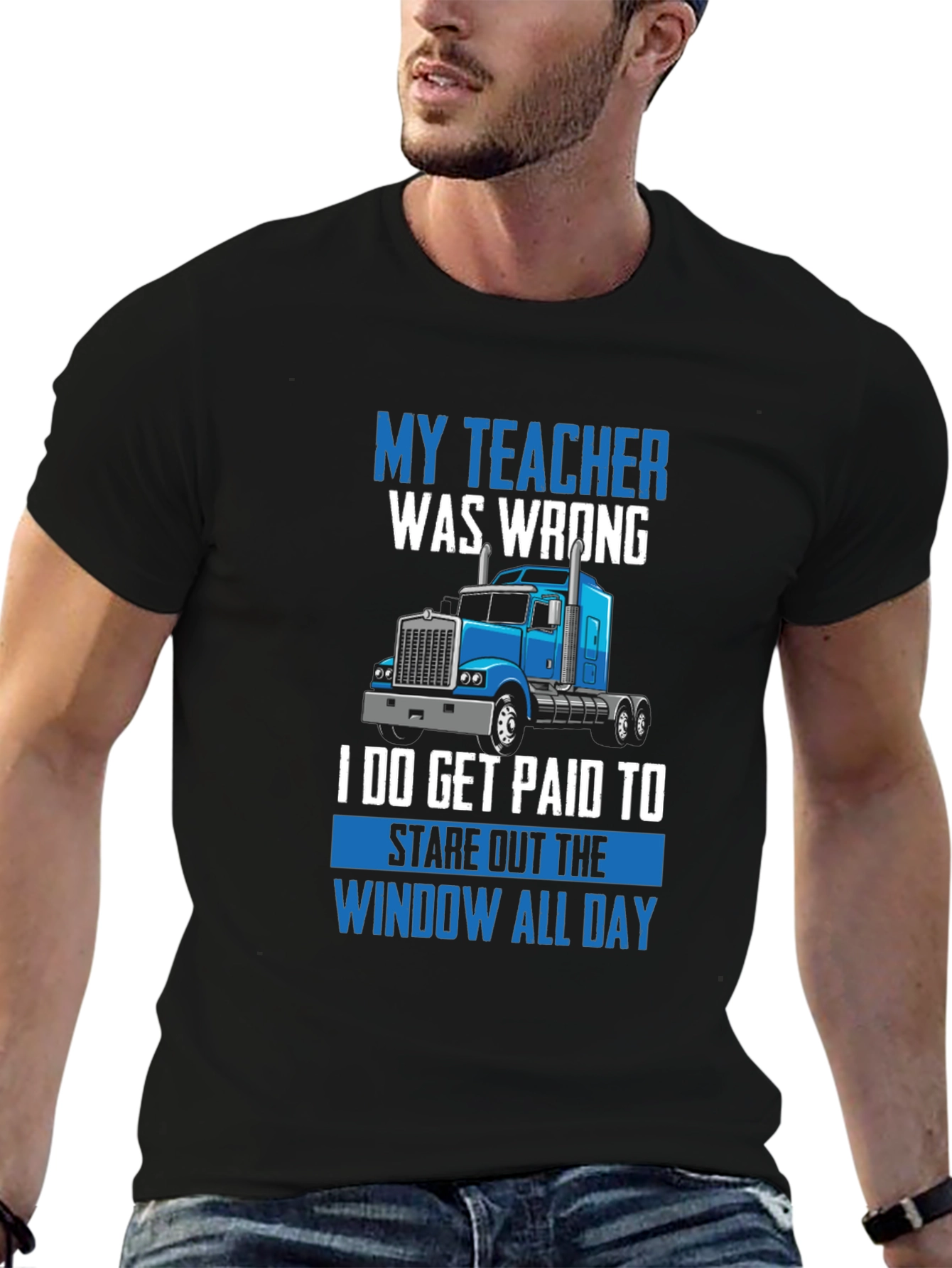 Funny Trucker T-Shirt - My Teacher Was Wrong