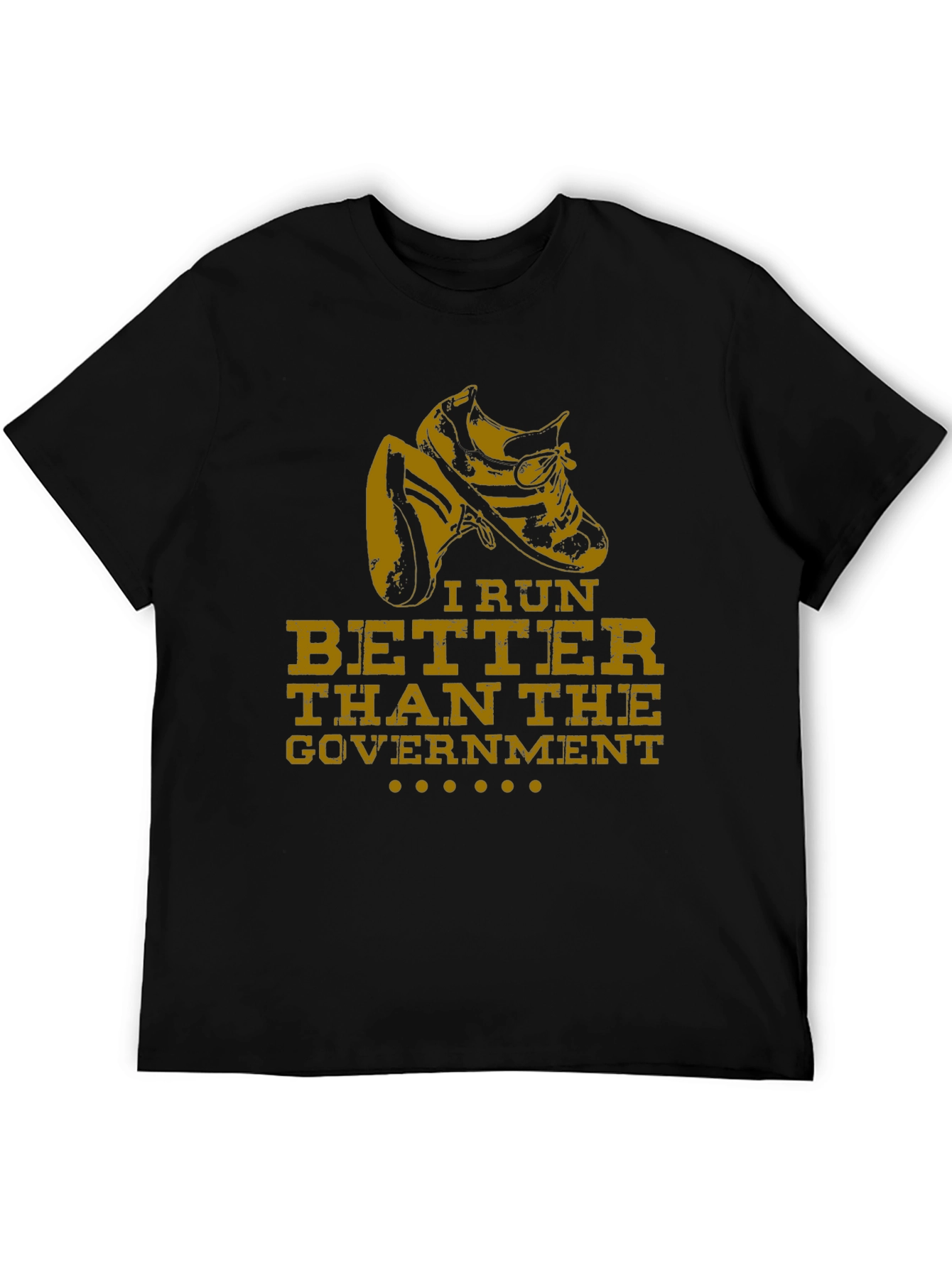 I Run Better Than The Government Black T-Shirt