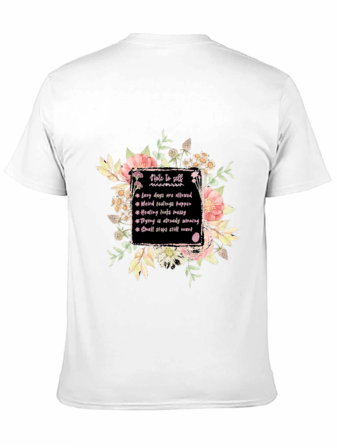 Floral Note to Self Graphic T-Shirt
