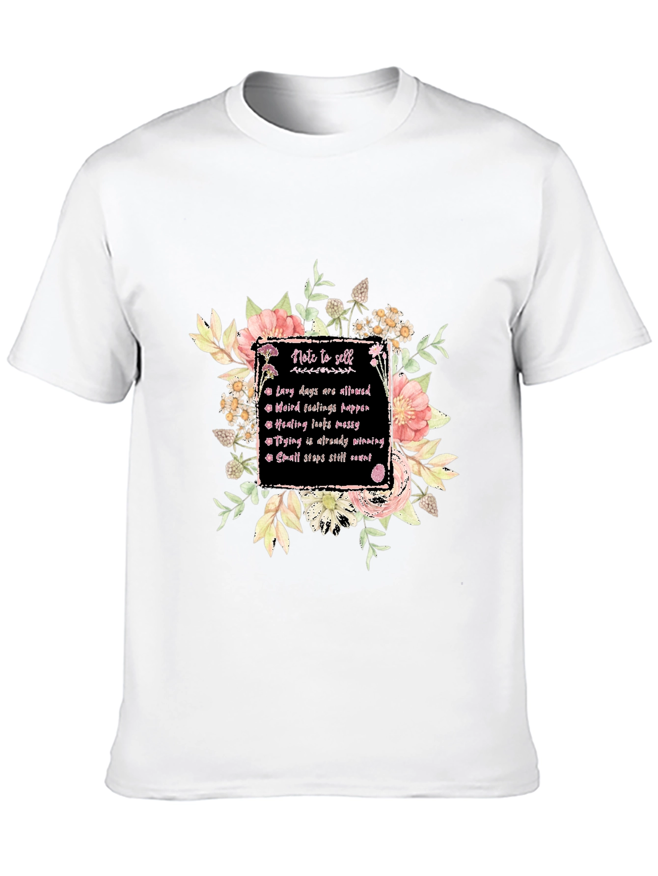 Floral Note to Self Graphic T-Shirt