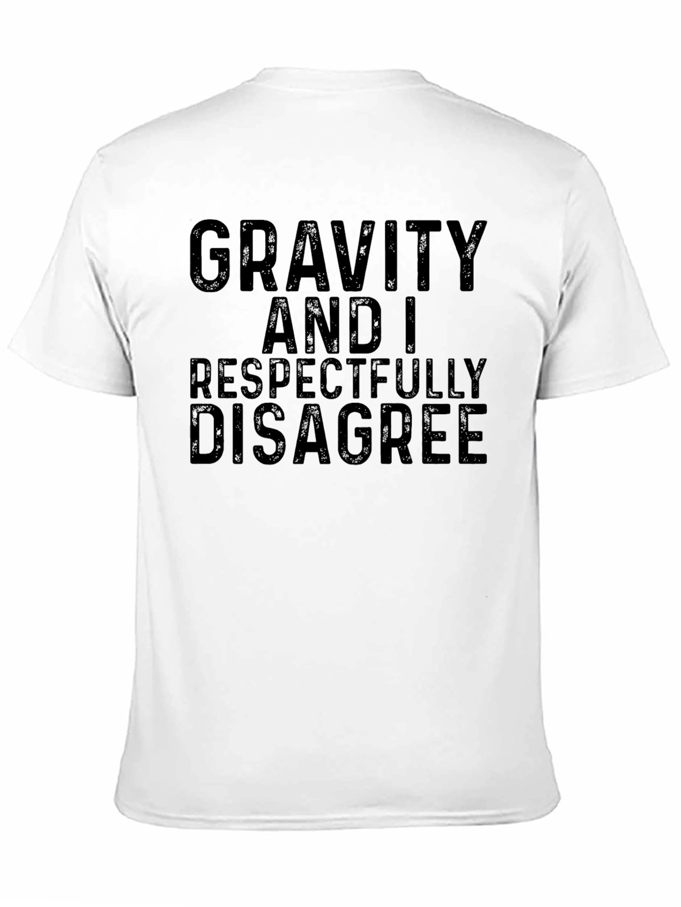 Gravity and I Respectfully Disagree Black T-Shirt